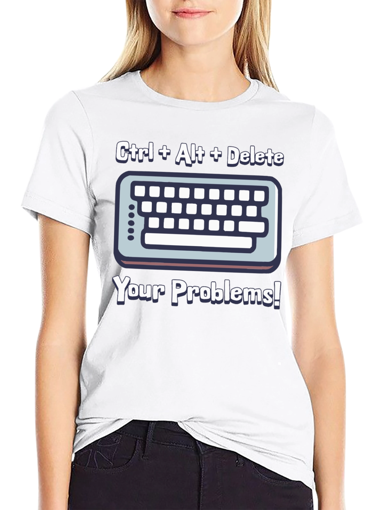 Ctrl Alt Delete T-Shirt - Solve Your Problems!