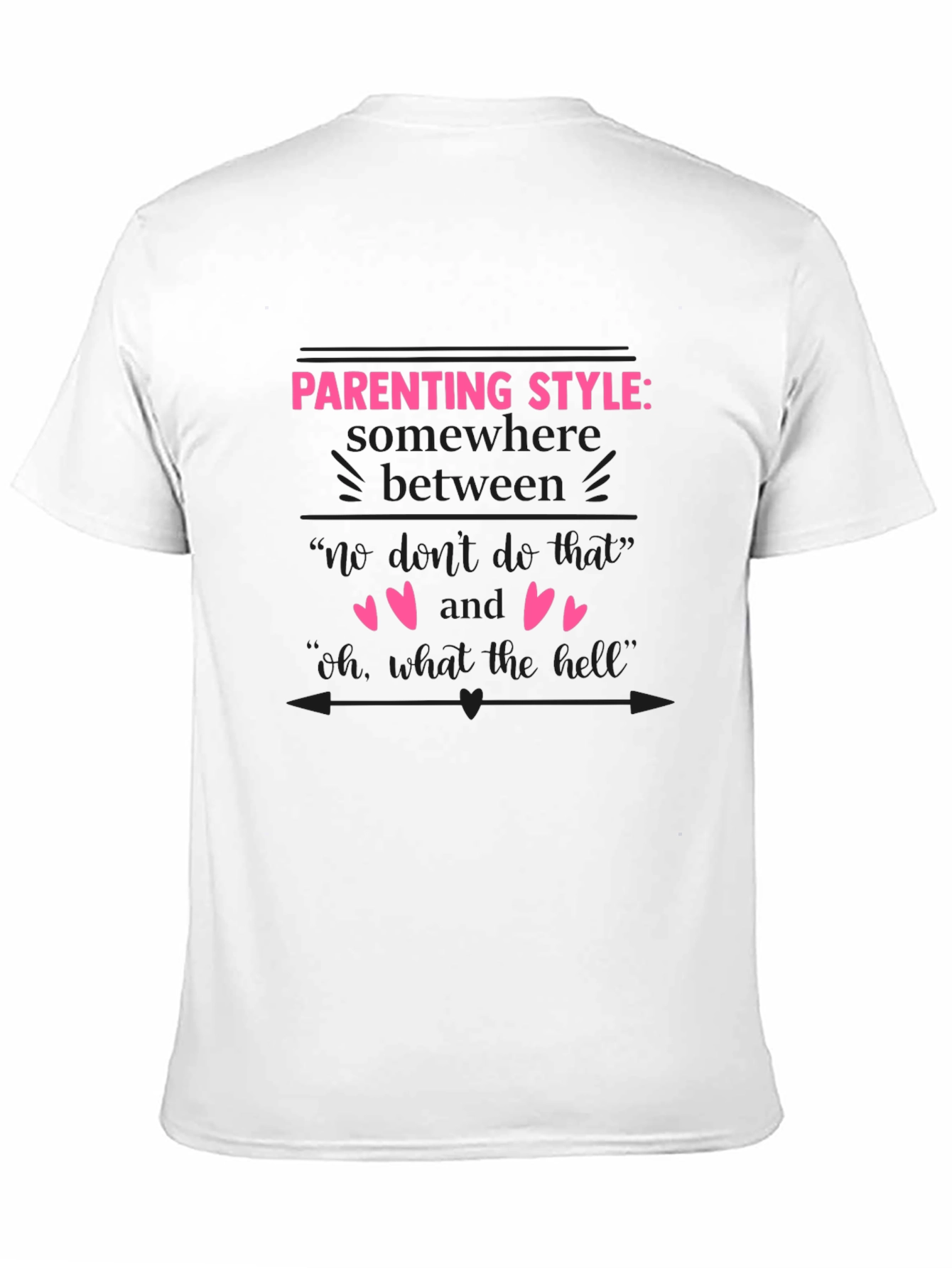 Funny Parenting Style Graphic T-Shirt