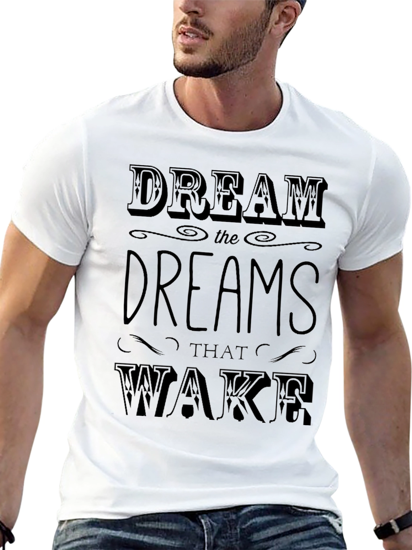 Dream The Dreams That Wake Mens Graphic T-Shirt