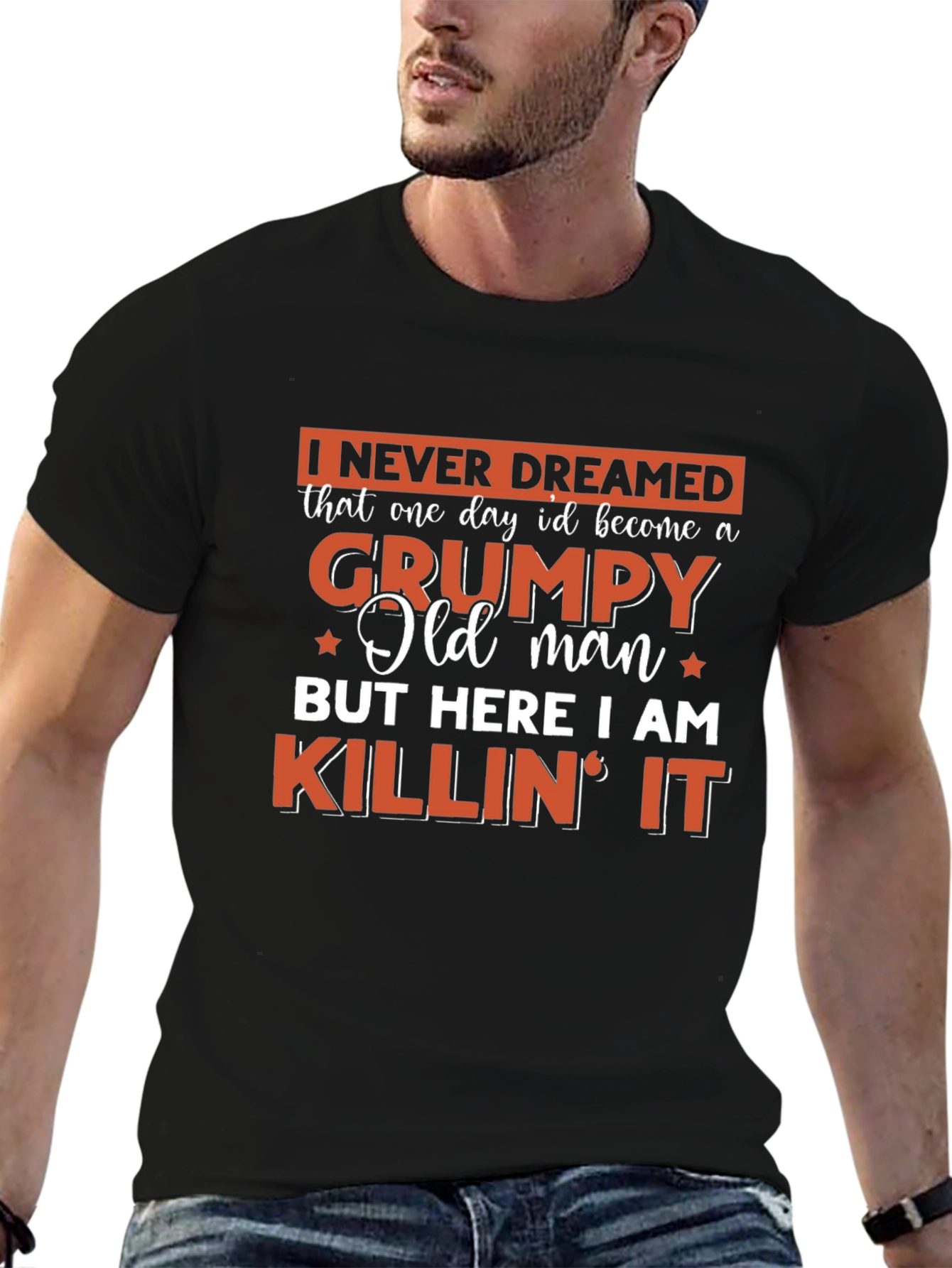 Grumpy Old Man T-Shirt - Killin It!
