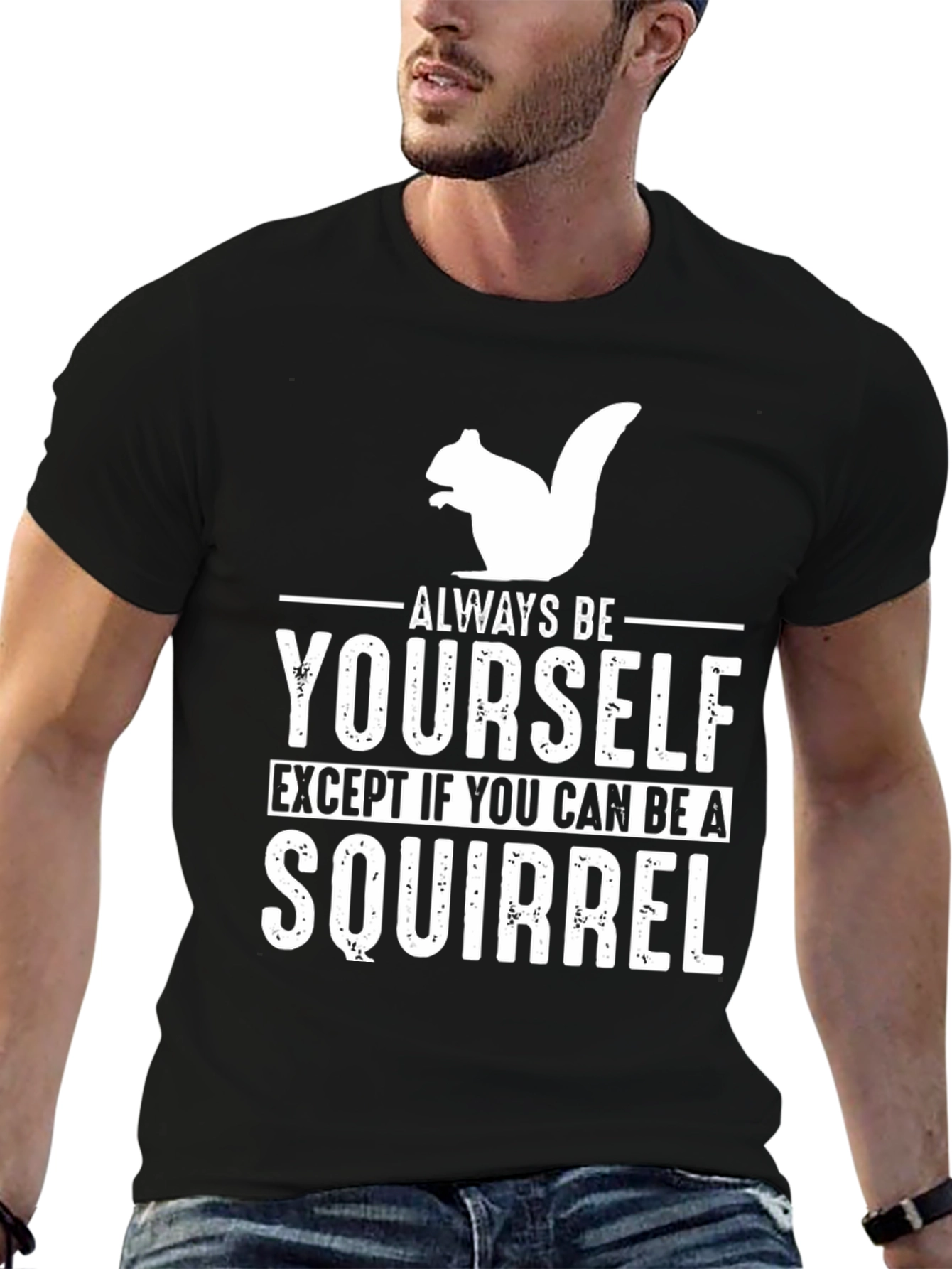 Funny Squirrel Graphic T-Shirt - Always Be Yourself