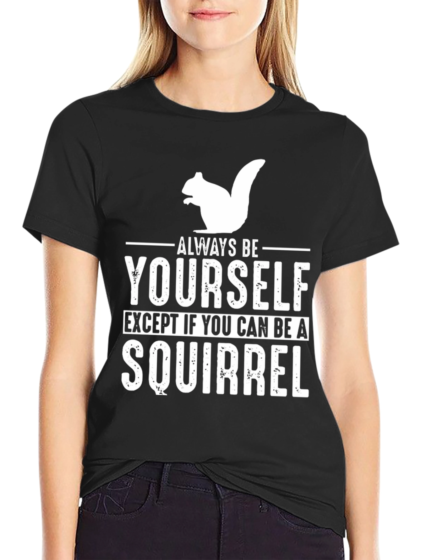 Funny Squirrel Graphic T-Shirt - Always Be Yourself