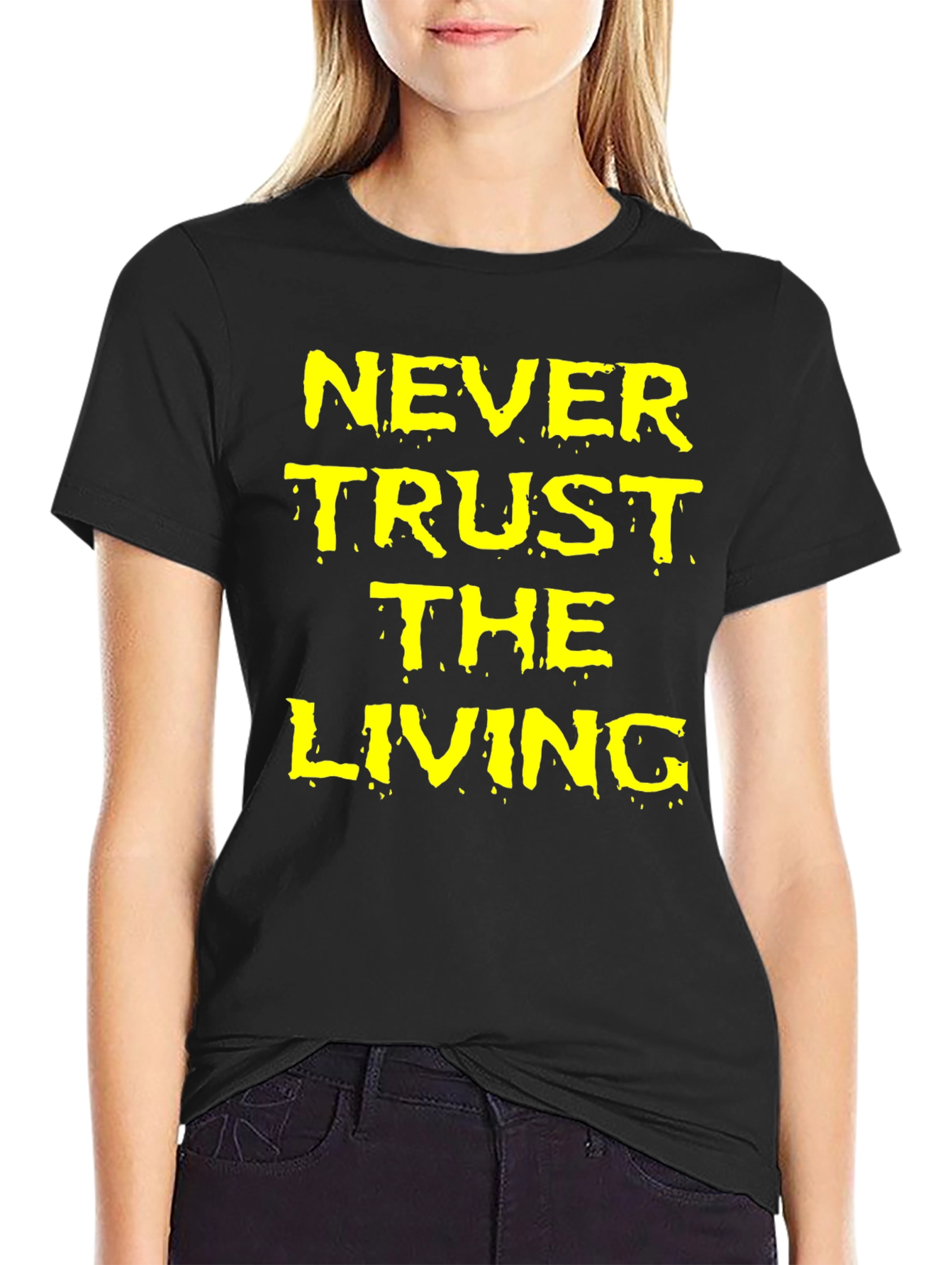 Never Trust the Living Black Graphic T-Shirt
