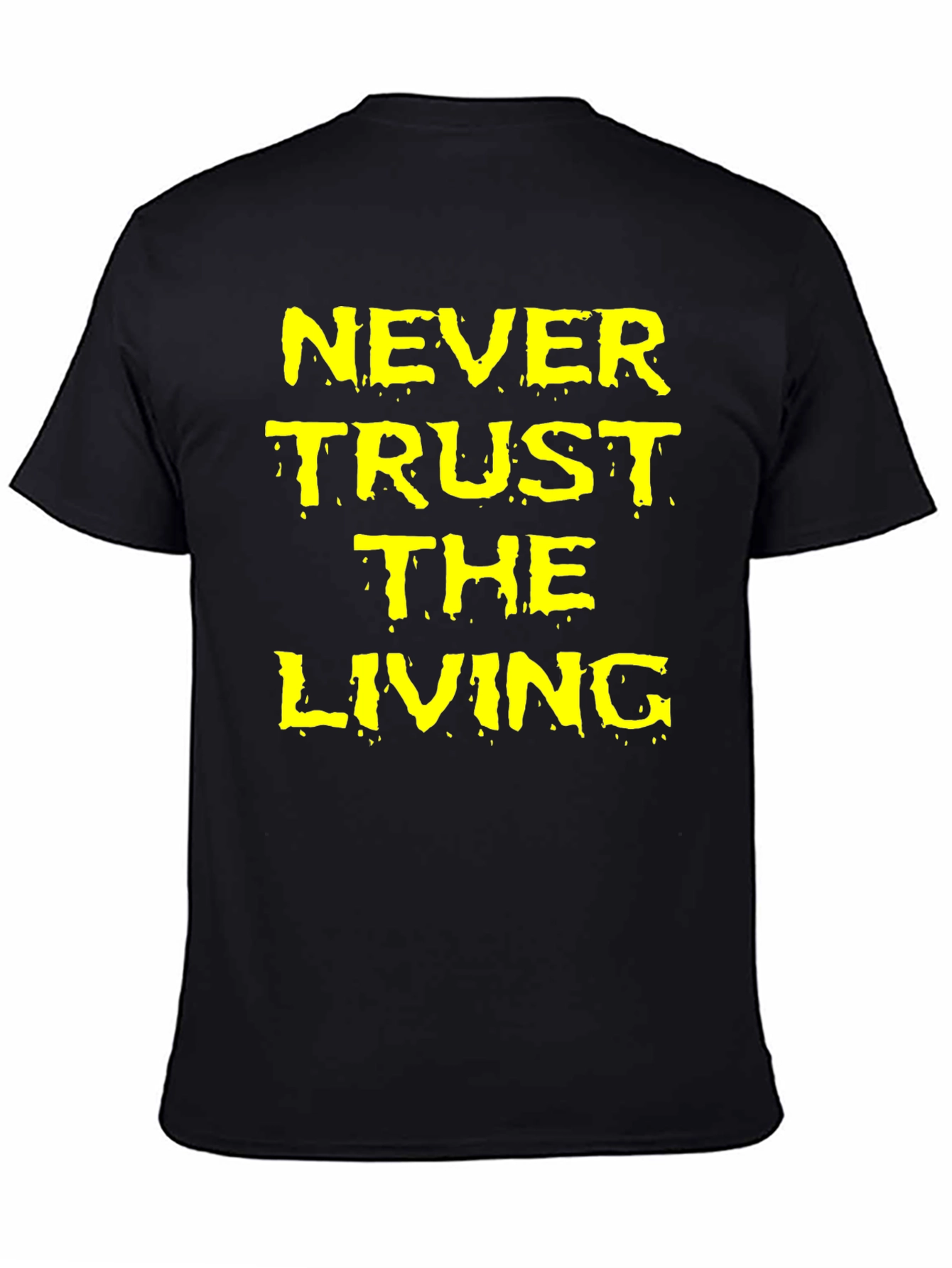 Never Trust the Living Black Graphic T-Shirt