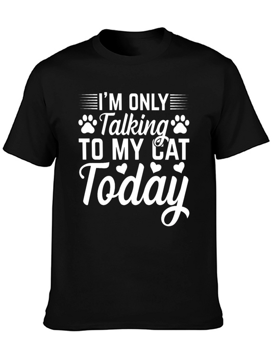 Cat Lover T-Shirt: Im Only Talking to My Cat Today
