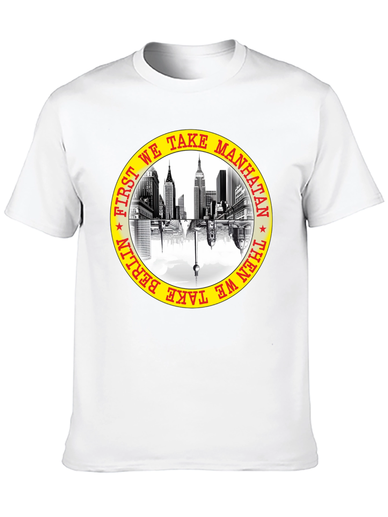 First We Take Manhattan T-Shirt