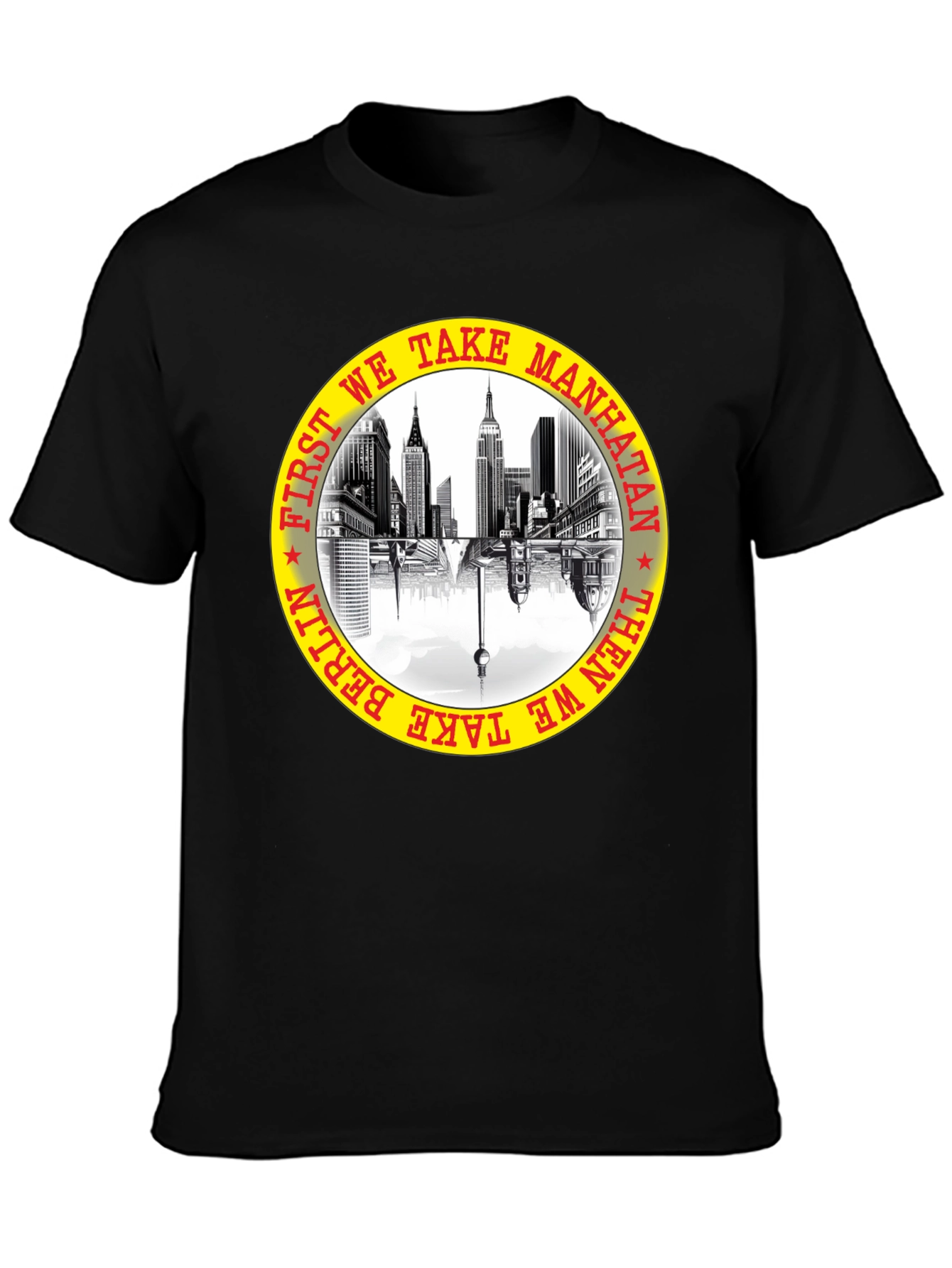 First We Take Manhattan T-Shirt
