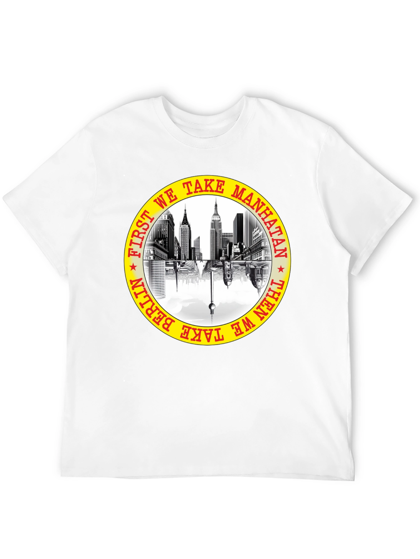 First We Take Manhattan T-Shirt