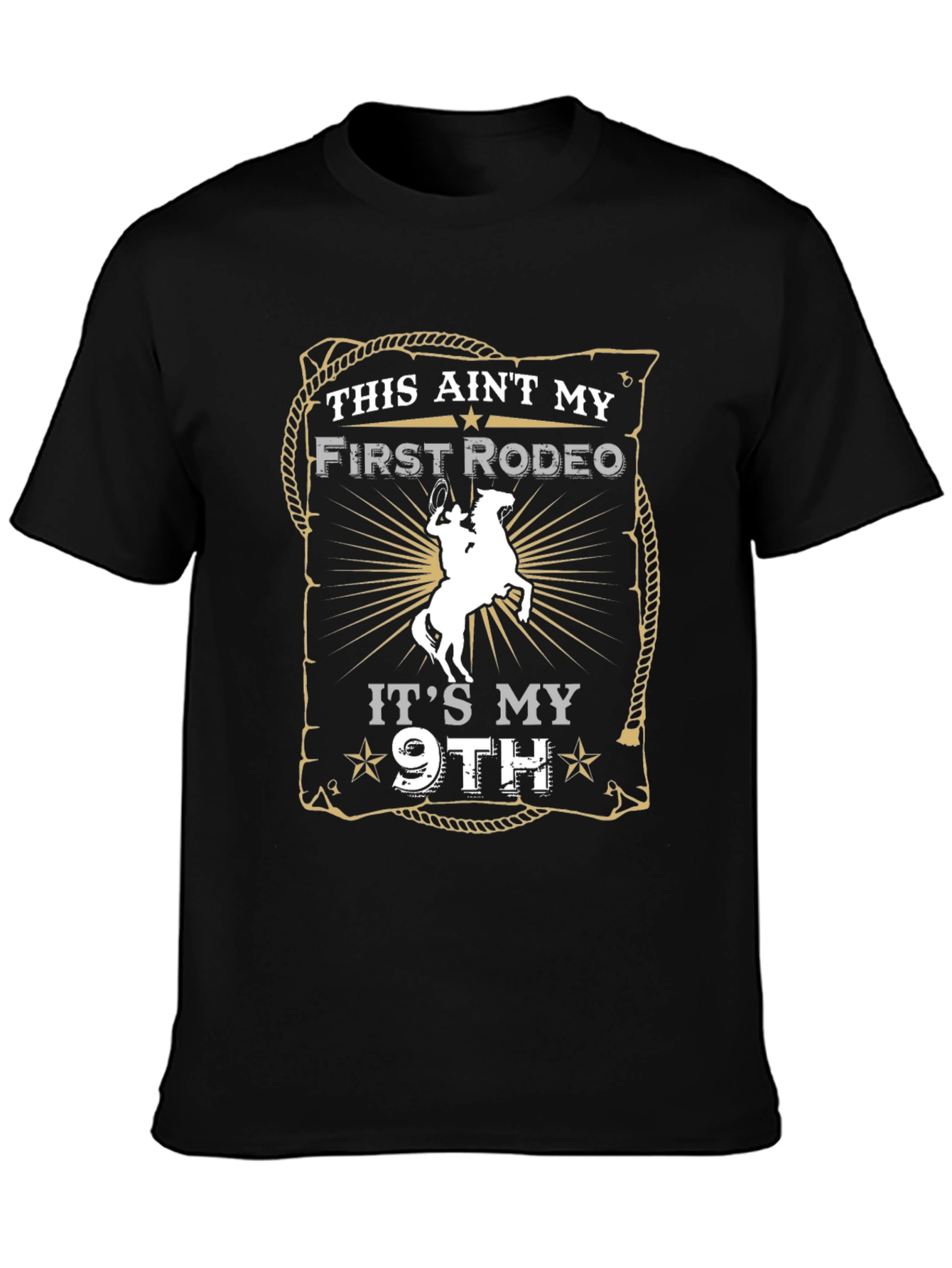 This Aint My First Rodeo Black T-Shirt