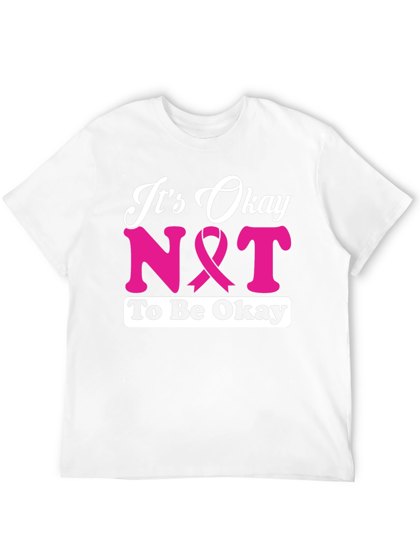 Its Okay Not To Be Okay T-Shirt