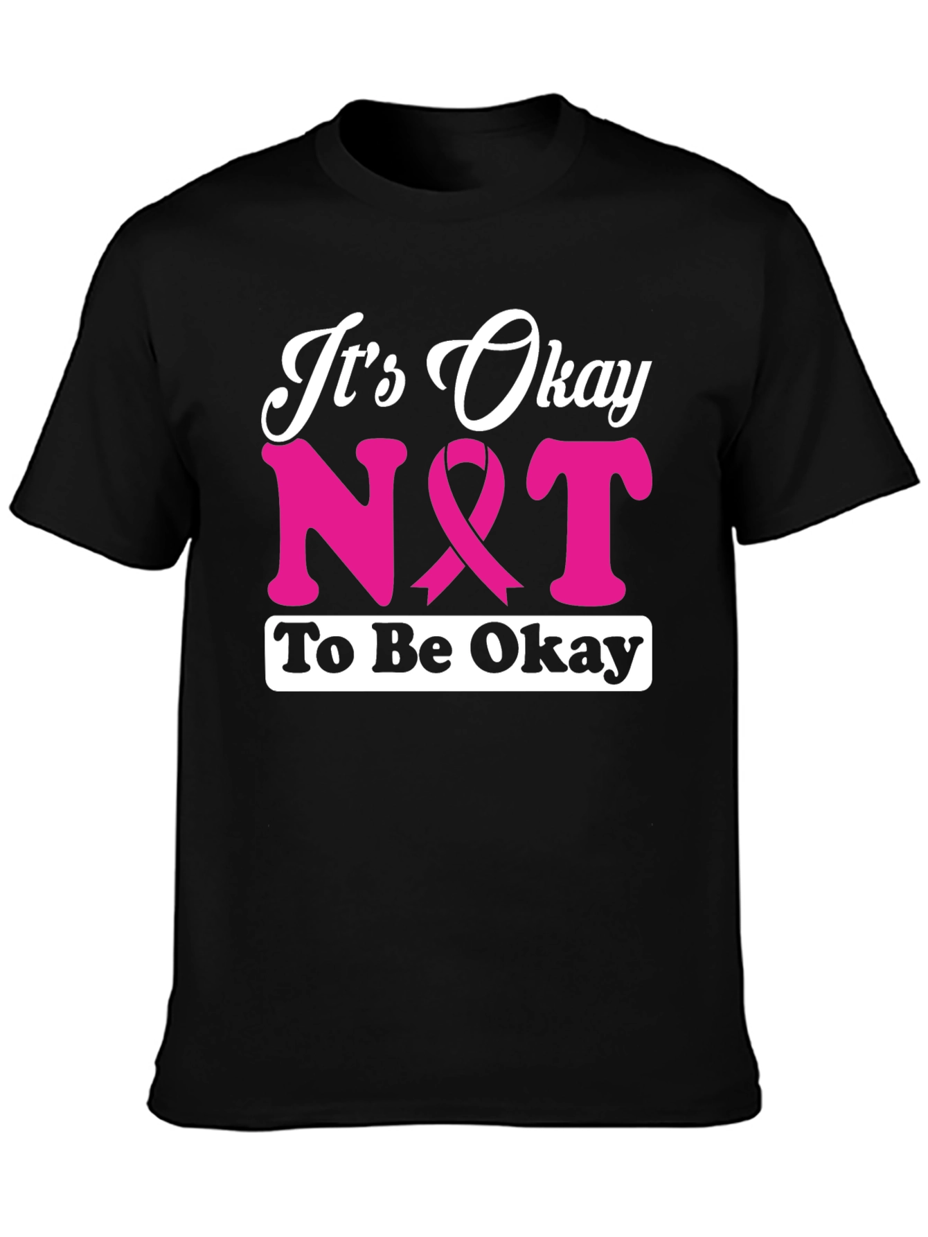 Its Okay Not To Be Okay T-Shirt