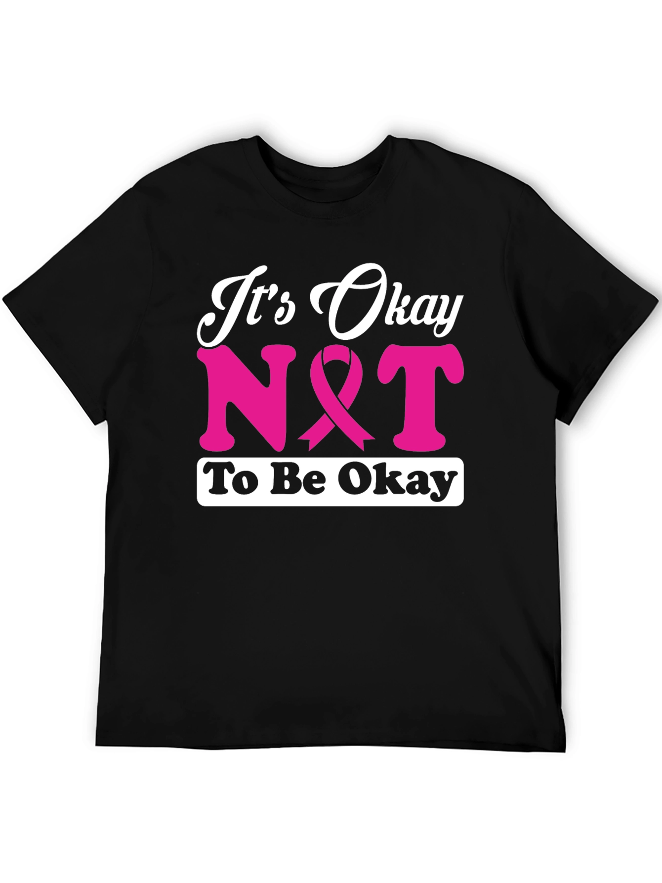 Its Okay Not To Be Okay T-Shirt