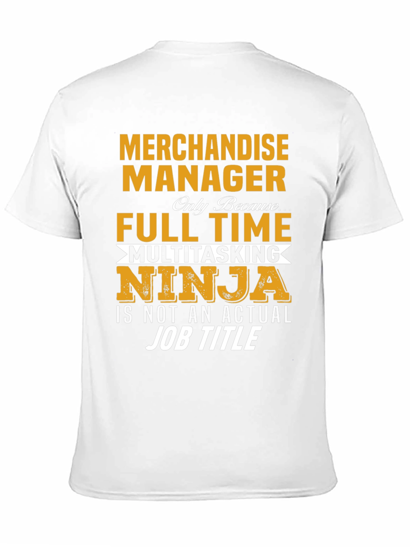 Merchandise Manager Full Time Ninja T-Shirt