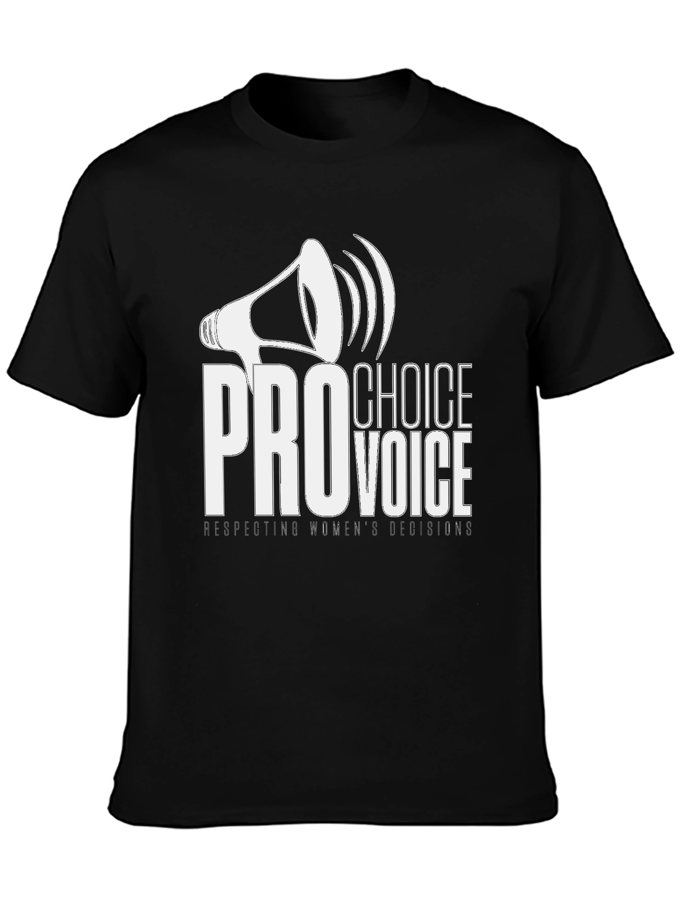 Pro Choice Voice T-Shirt - Respect Womens Decisions