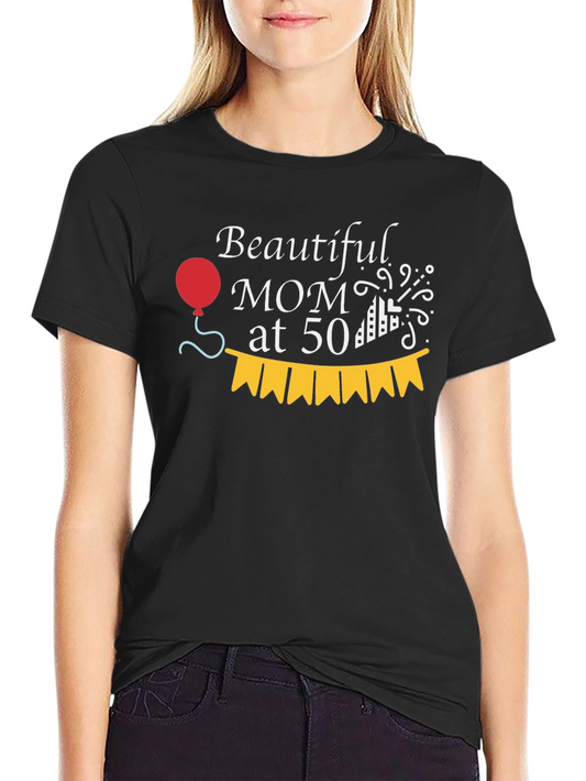 Beautiful Mom at 50 Birthday Celebration Tee