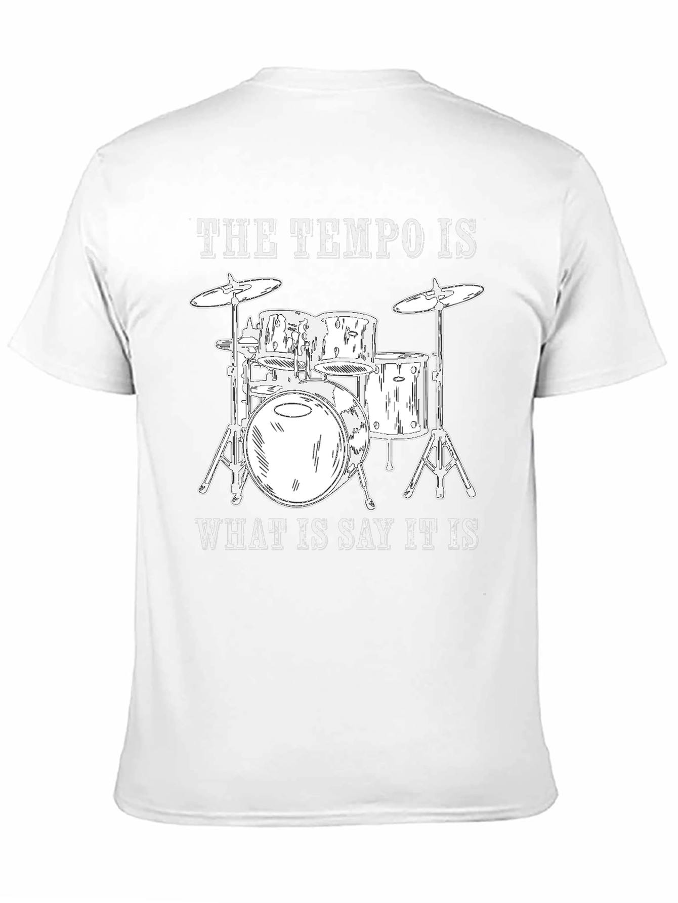 Drummer T-Shirt: The Tempo Is What Is