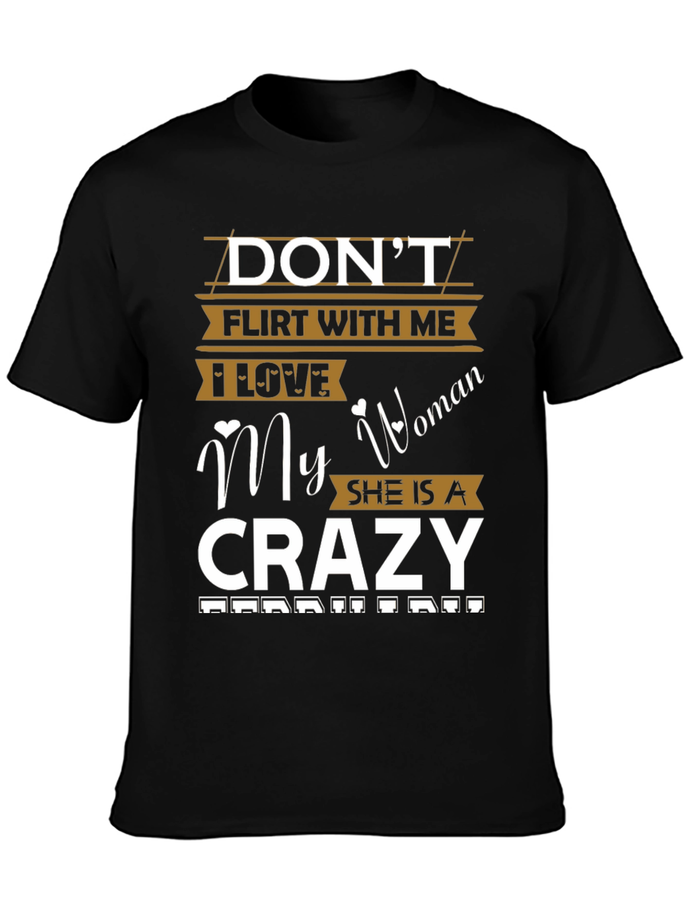 Dont Flirt With Me Crazy Woman T-Shirt