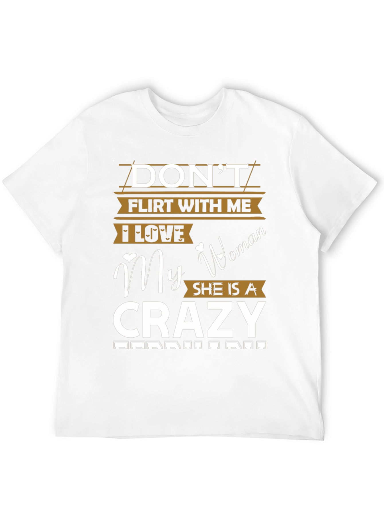 Dont Flirt With Me Crazy Woman T-Shirt