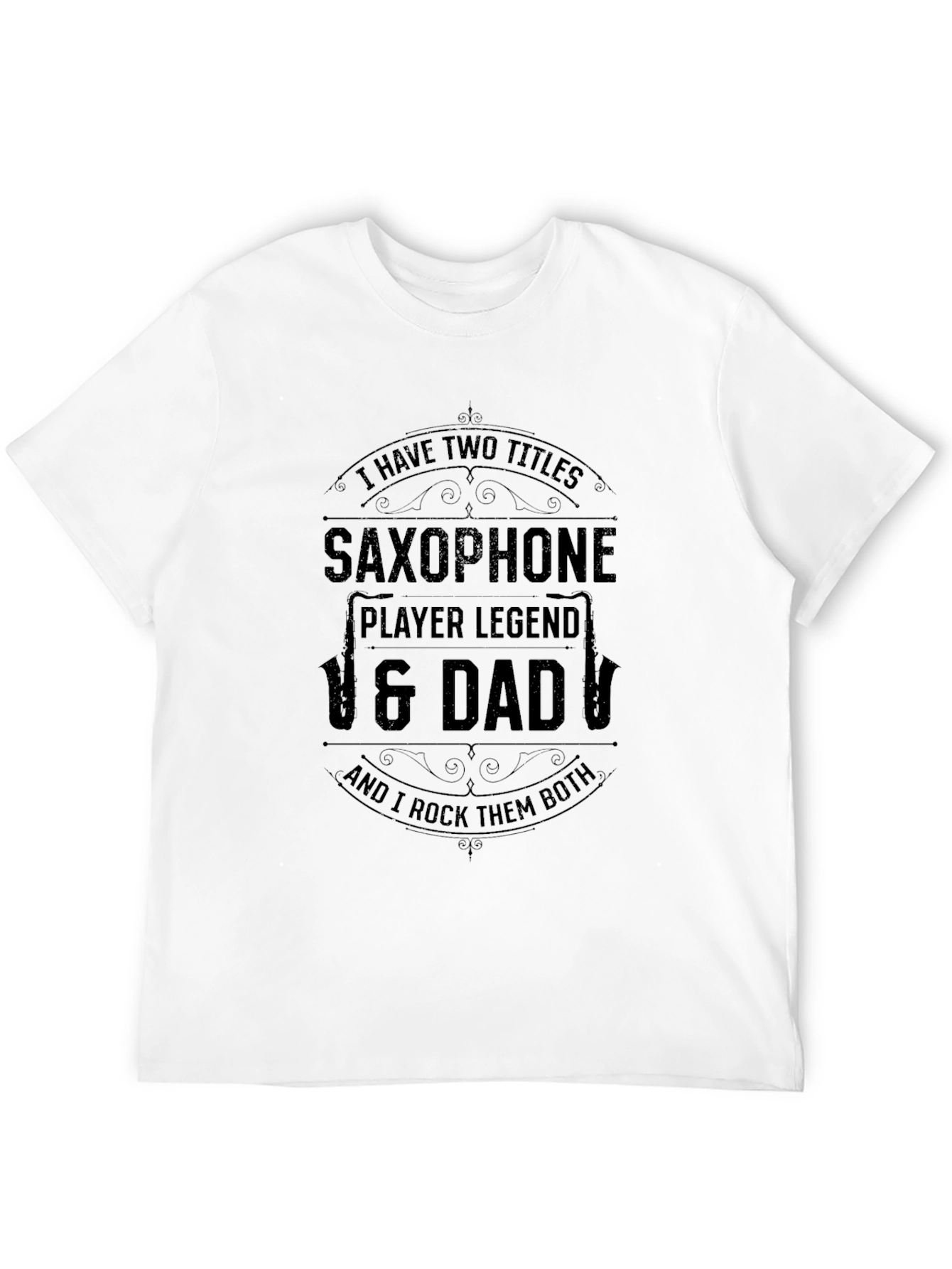 Saxophone Player Legend & Dad T-Shirt