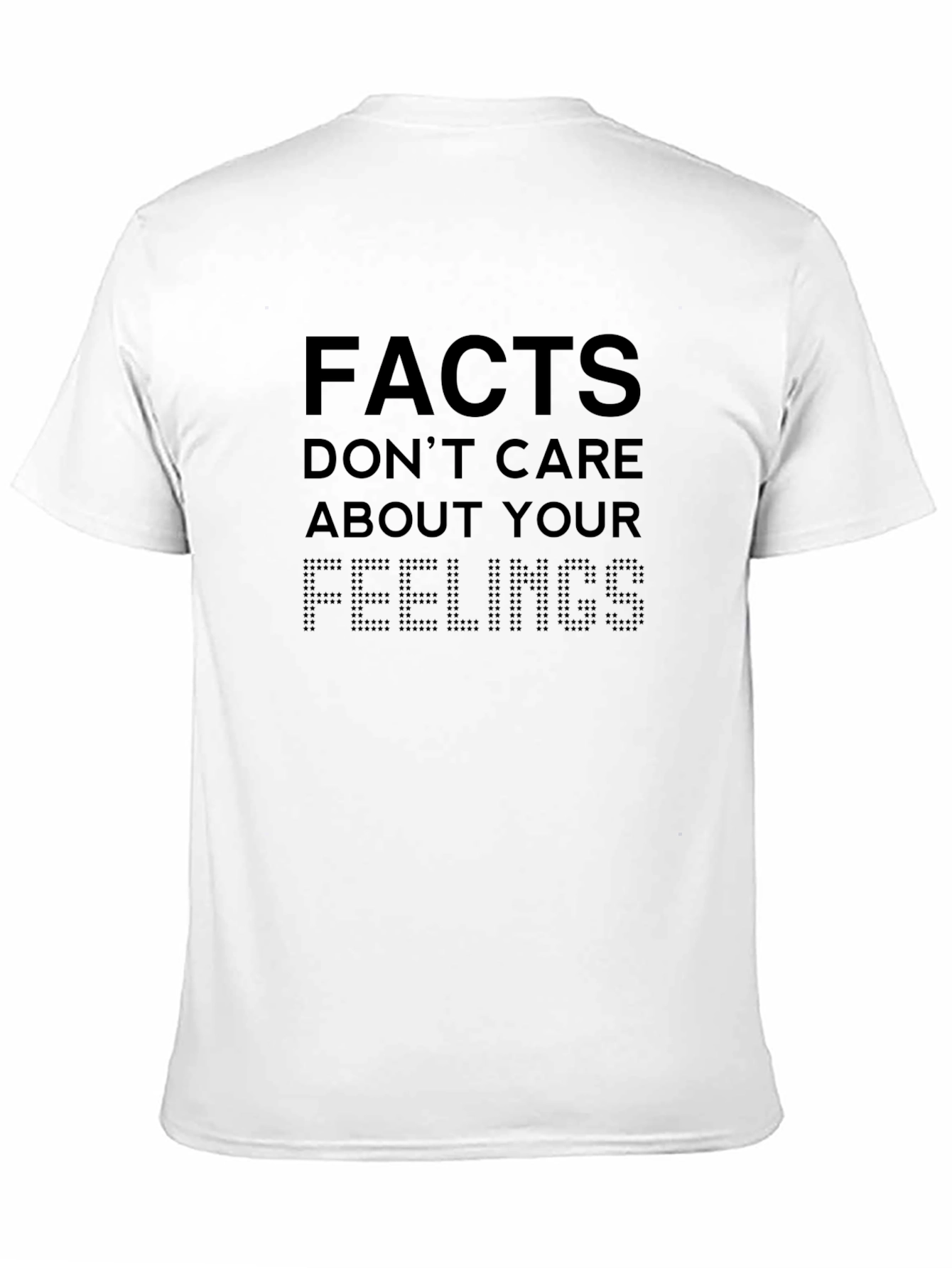 Facts Dont Care About Your Feelings Graphic Tee