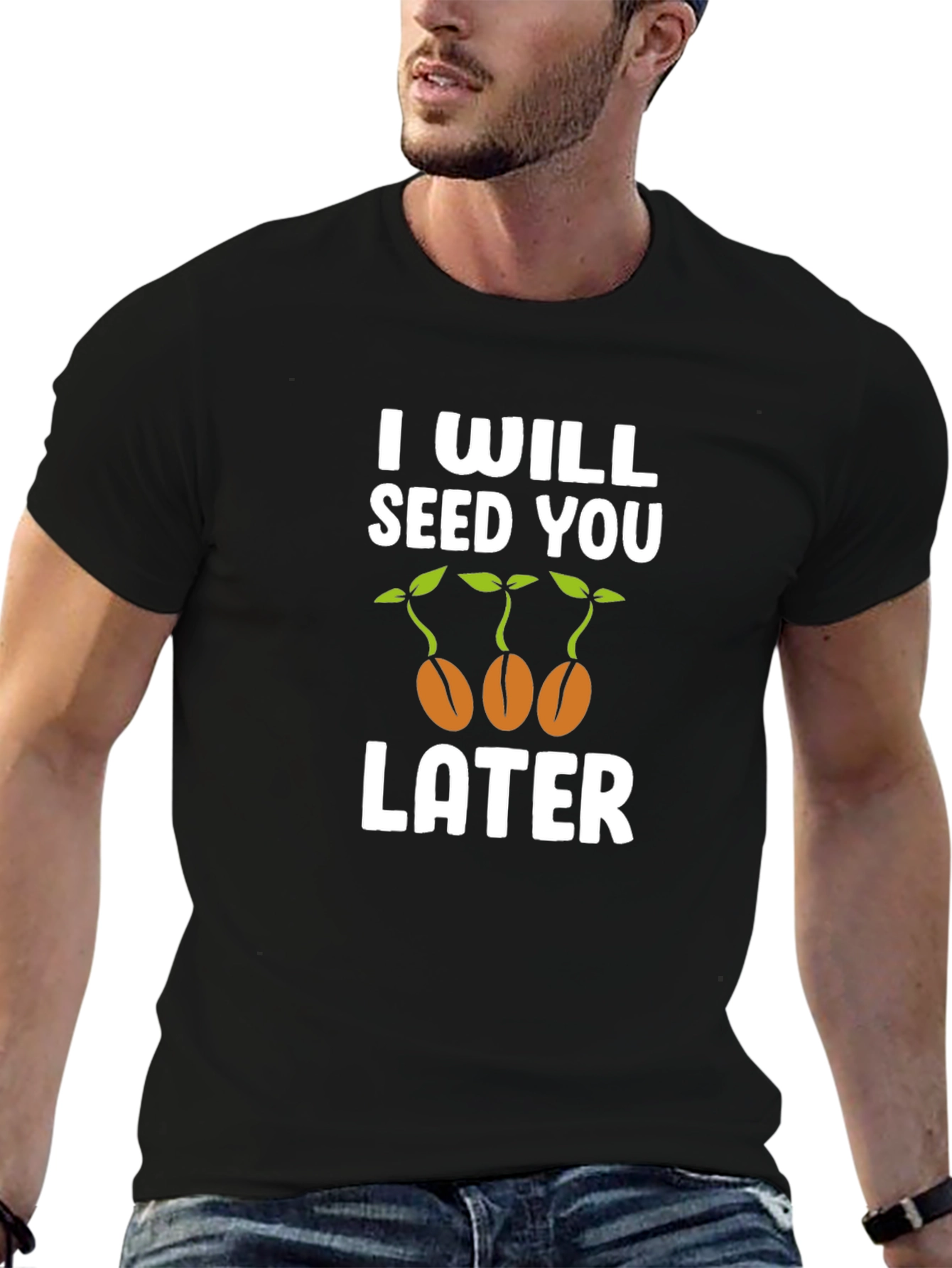 I Will Seed You Later Graphic T-Shirt
