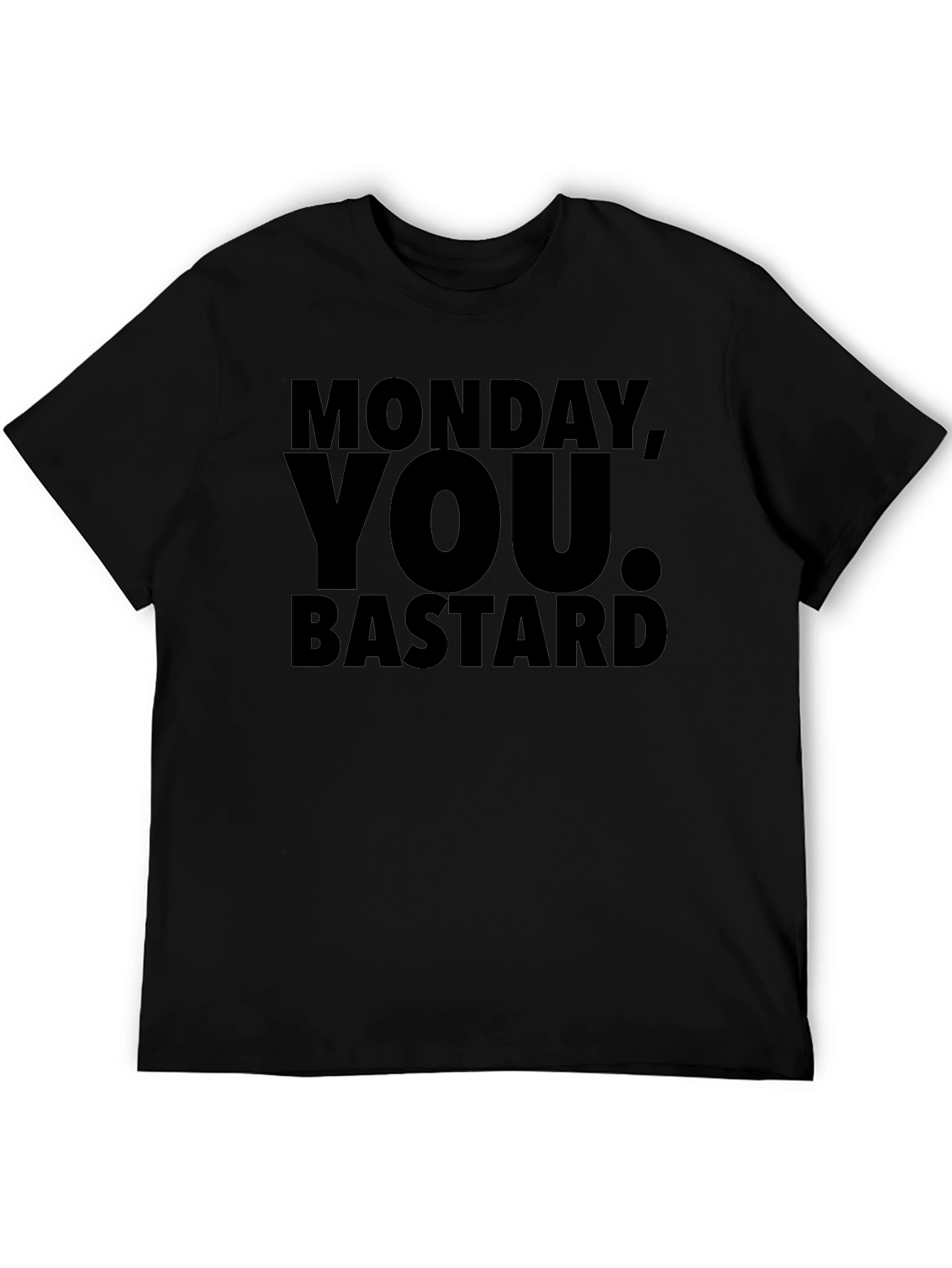 Monday You Bastard Graphic T-Shirt