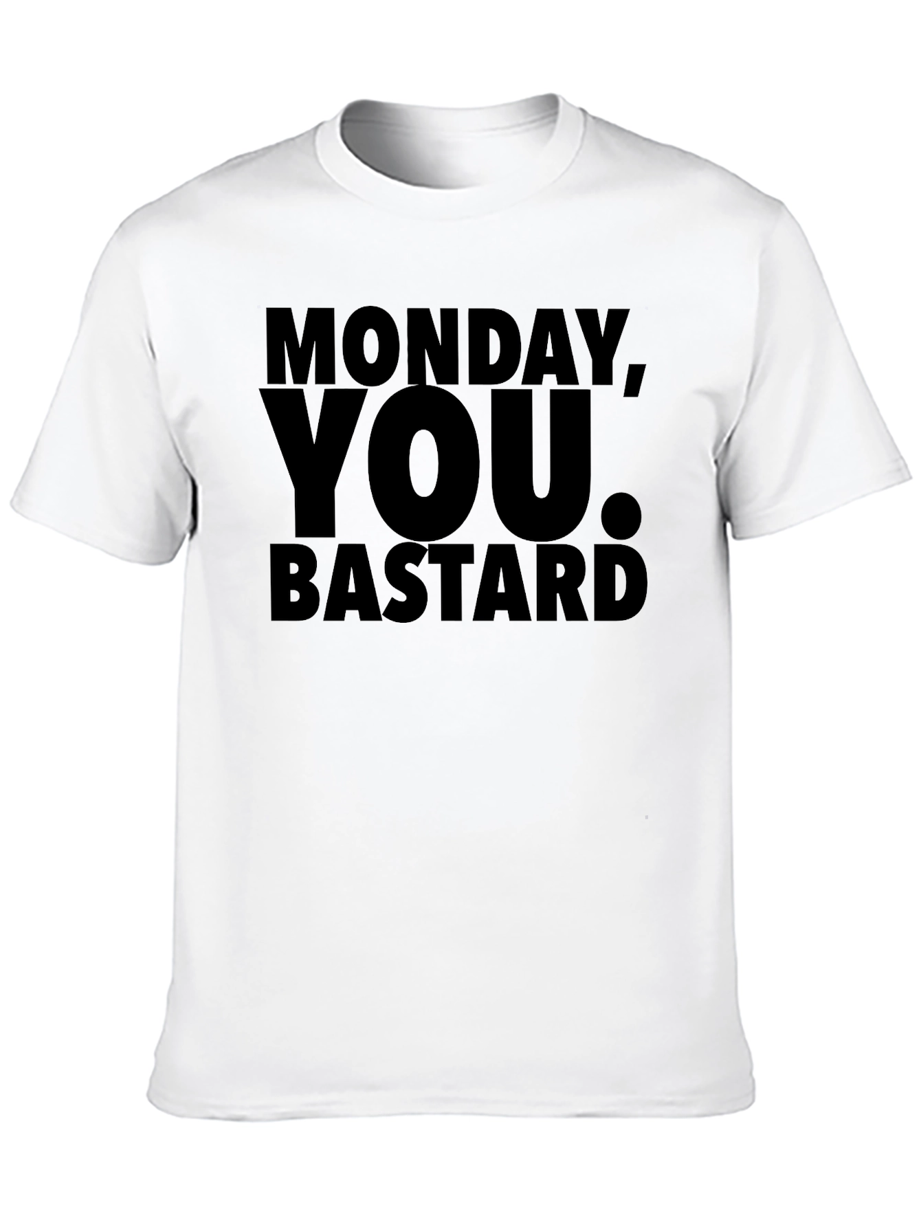 Monday You Bastard Graphic T-Shirt