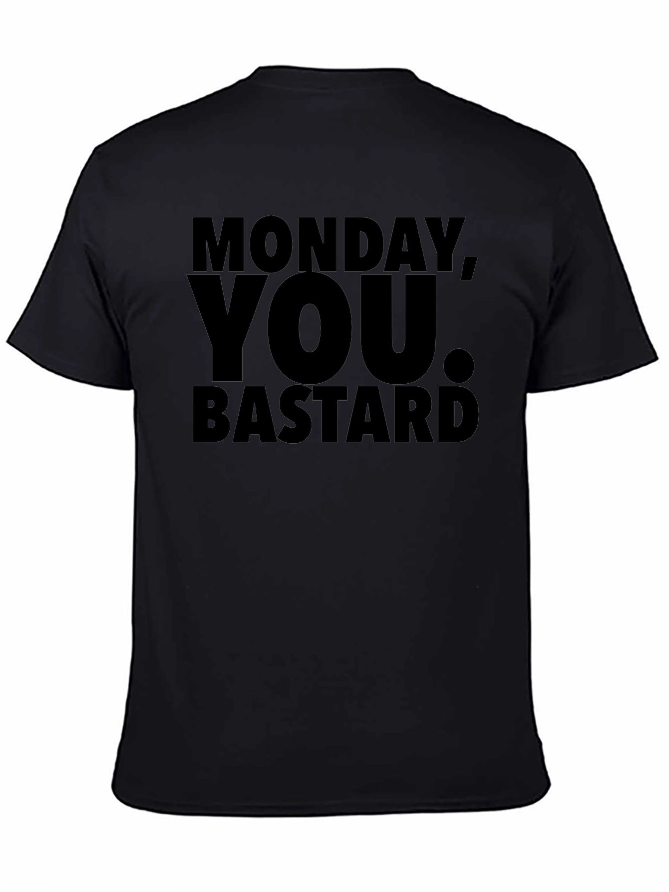 Monday You Bastard Graphic T-Shirt