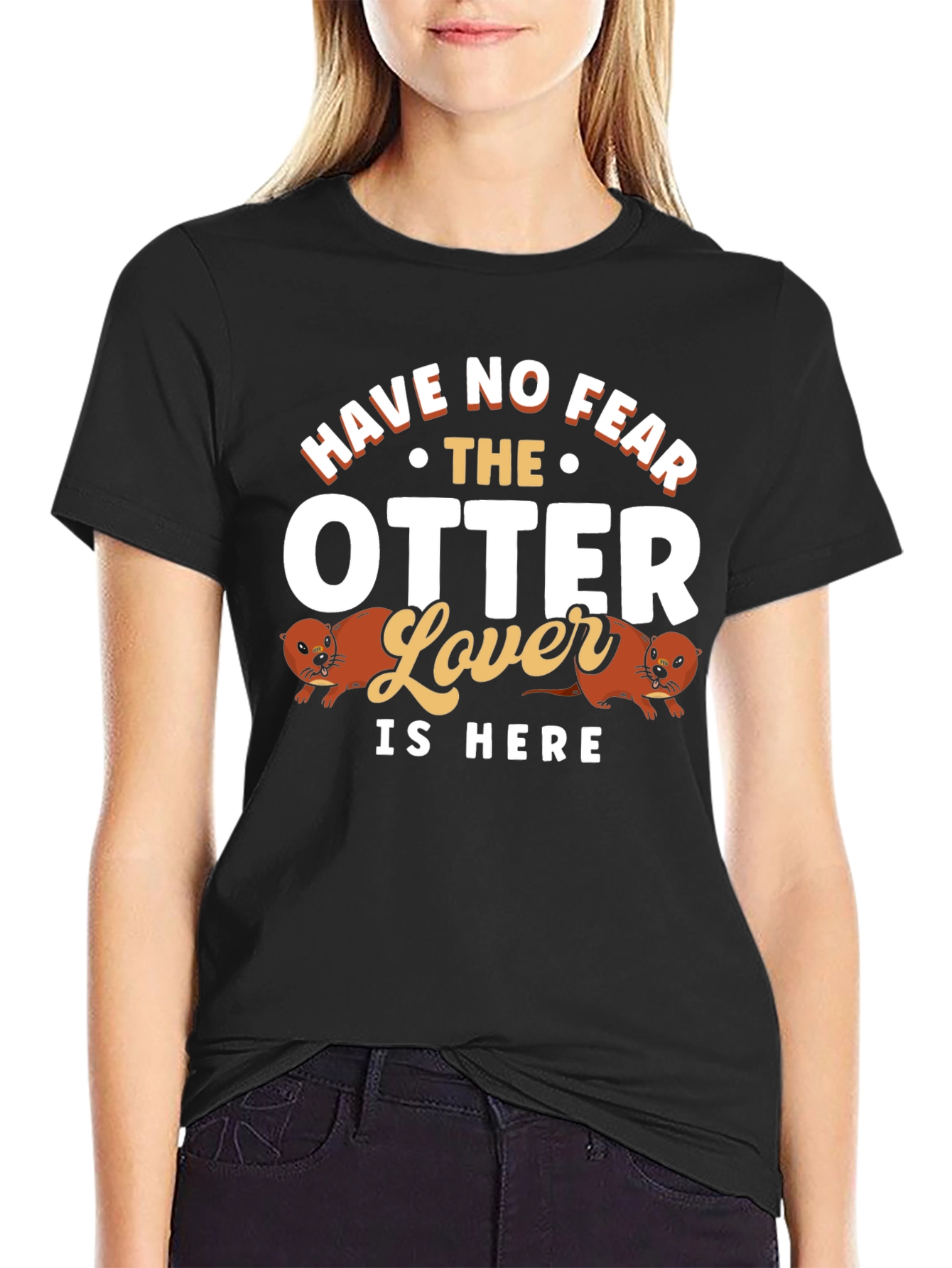Funny Otter Lover T-Shirt - Have No Fear