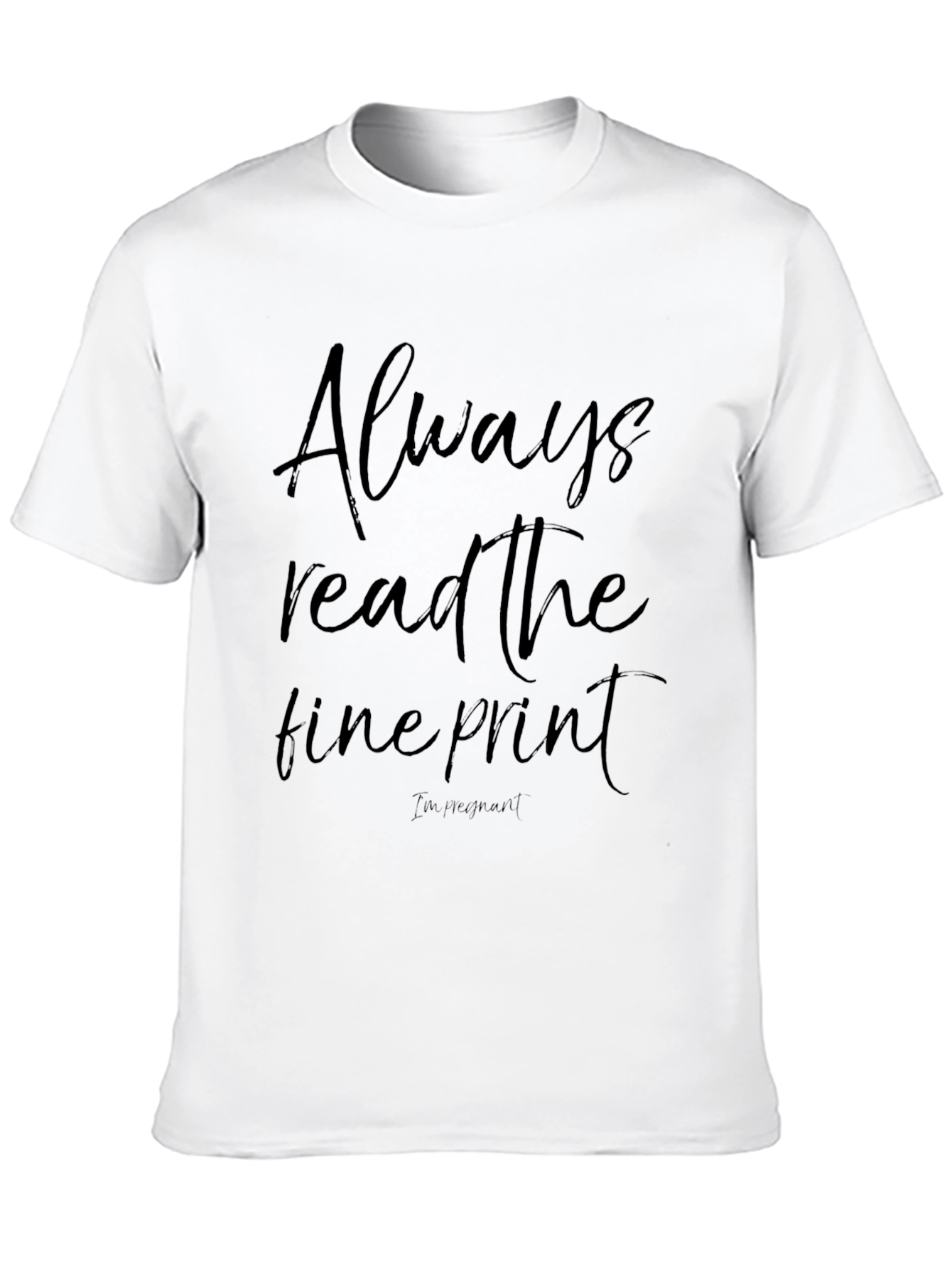 Always Read The Fine Print T-Shirt Pregnancy Announcement