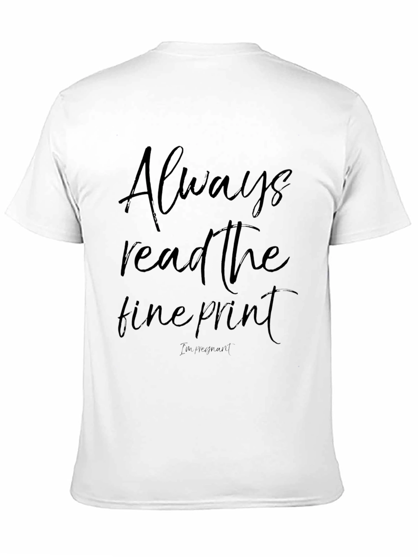 Always Read The Fine Print T-Shirt Pregnancy Announcement