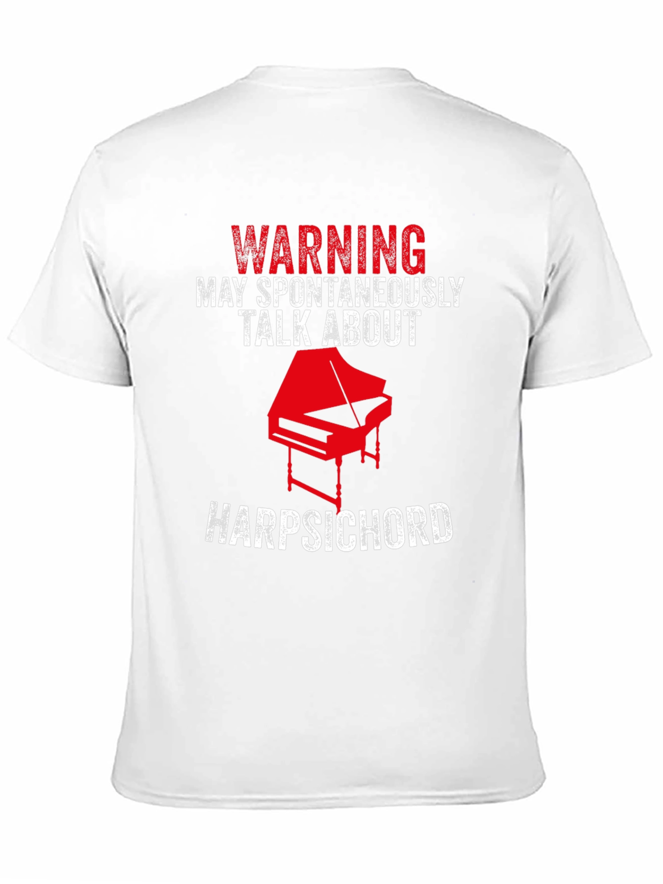 Warning: May Spontaneously Talk About Harpsichord T-Shirt