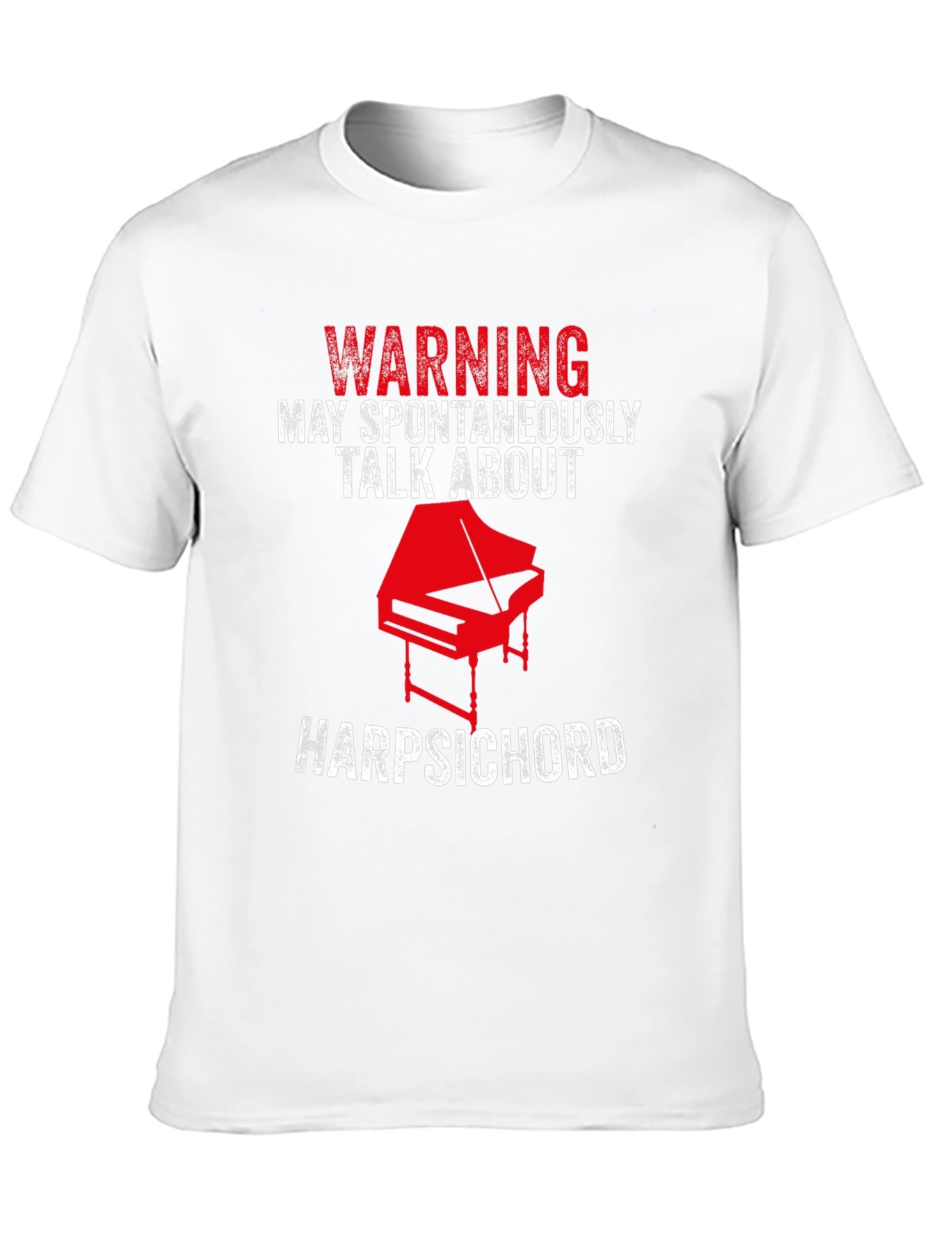 Warning: May Spontaneously Talk About Harpsichord T-Shirt