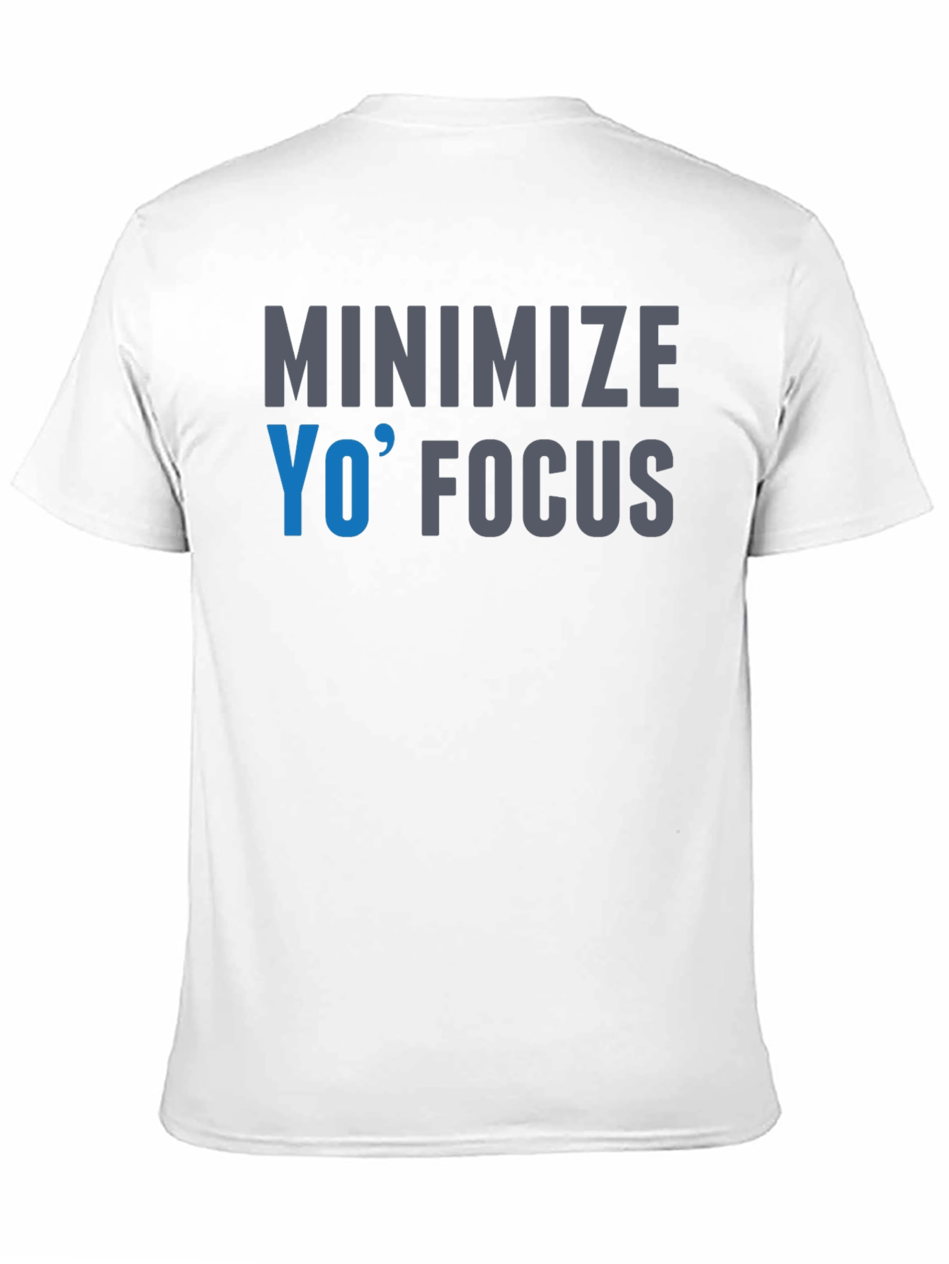 Minimize Yo Focus Graphic T-Shirt