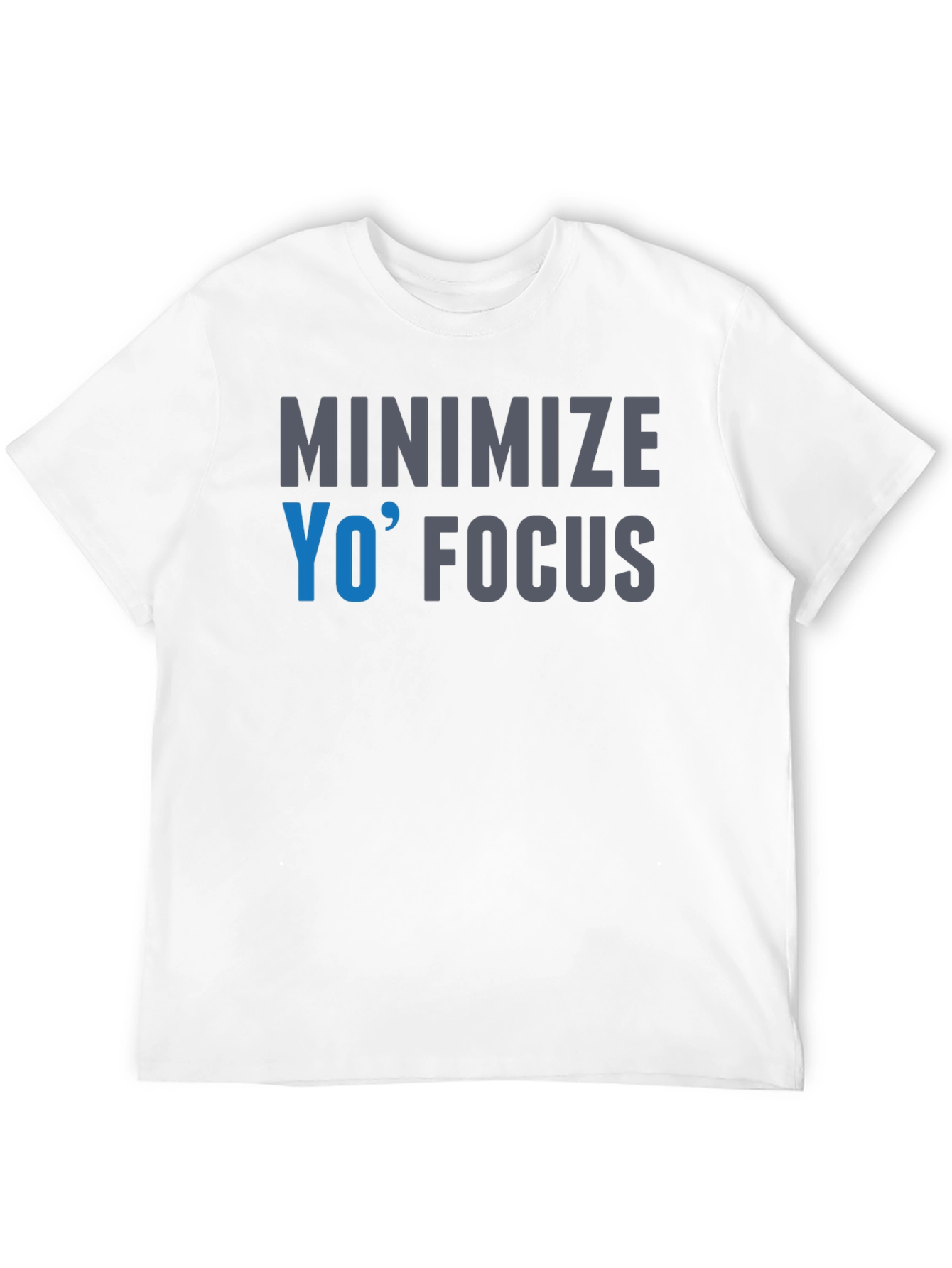 Minimize Yo Focus Graphic T-Shirt