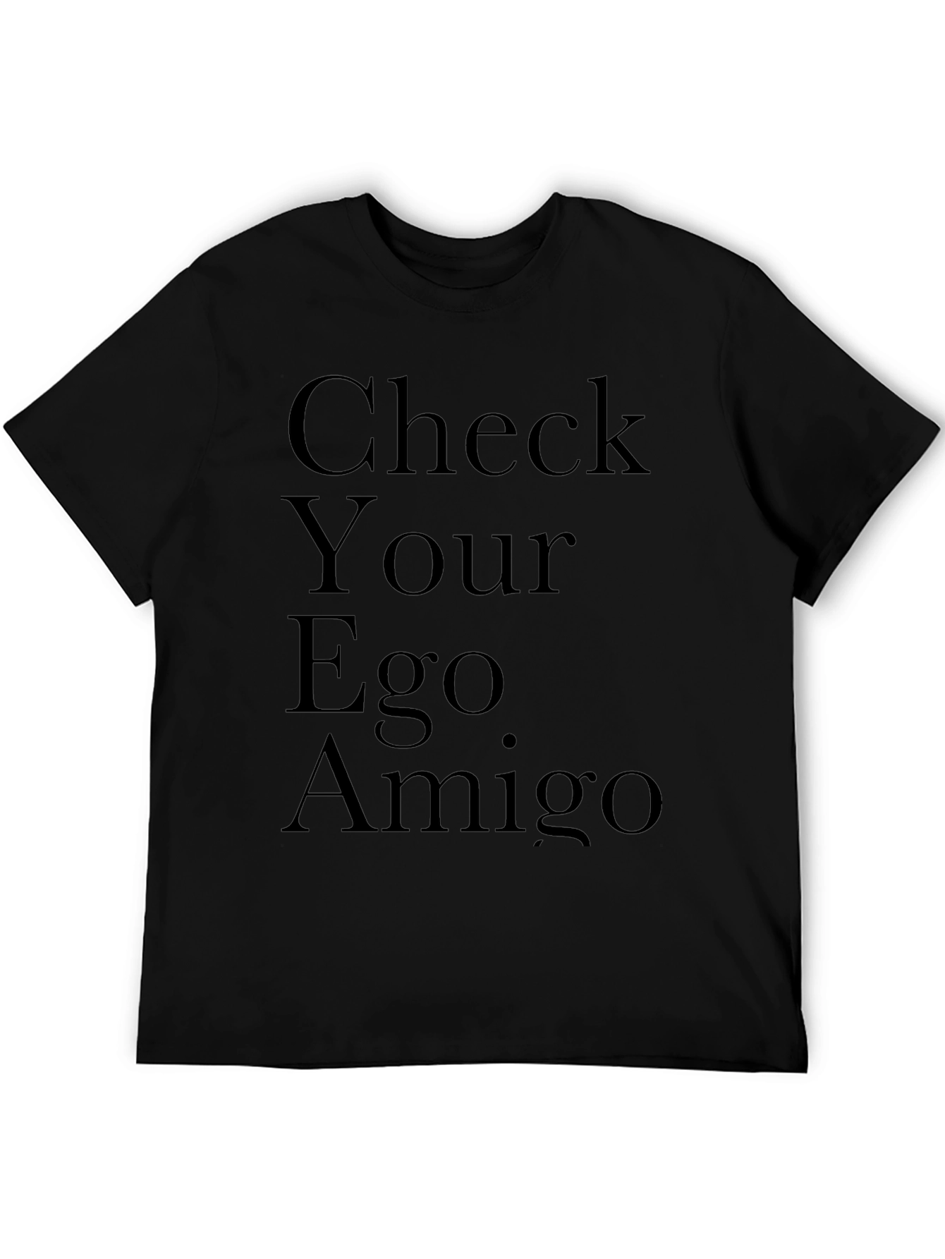 Check Your Ego Amigo Graphic Tee