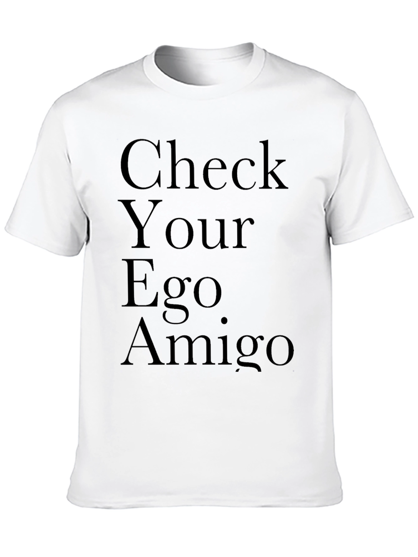 Check Your Ego Amigo Graphic Tee