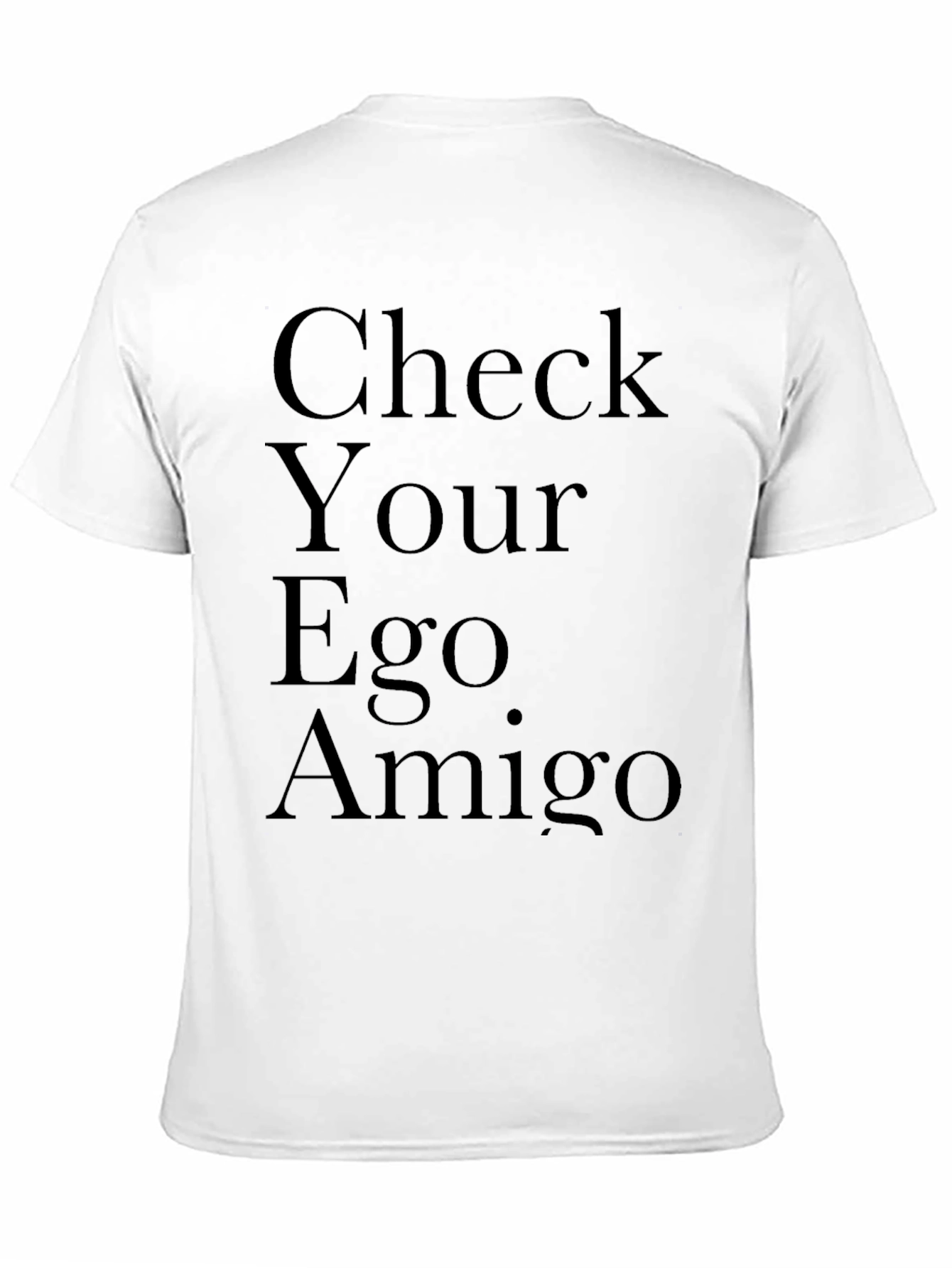 Check Your Ego Amigo Graphic Tee
