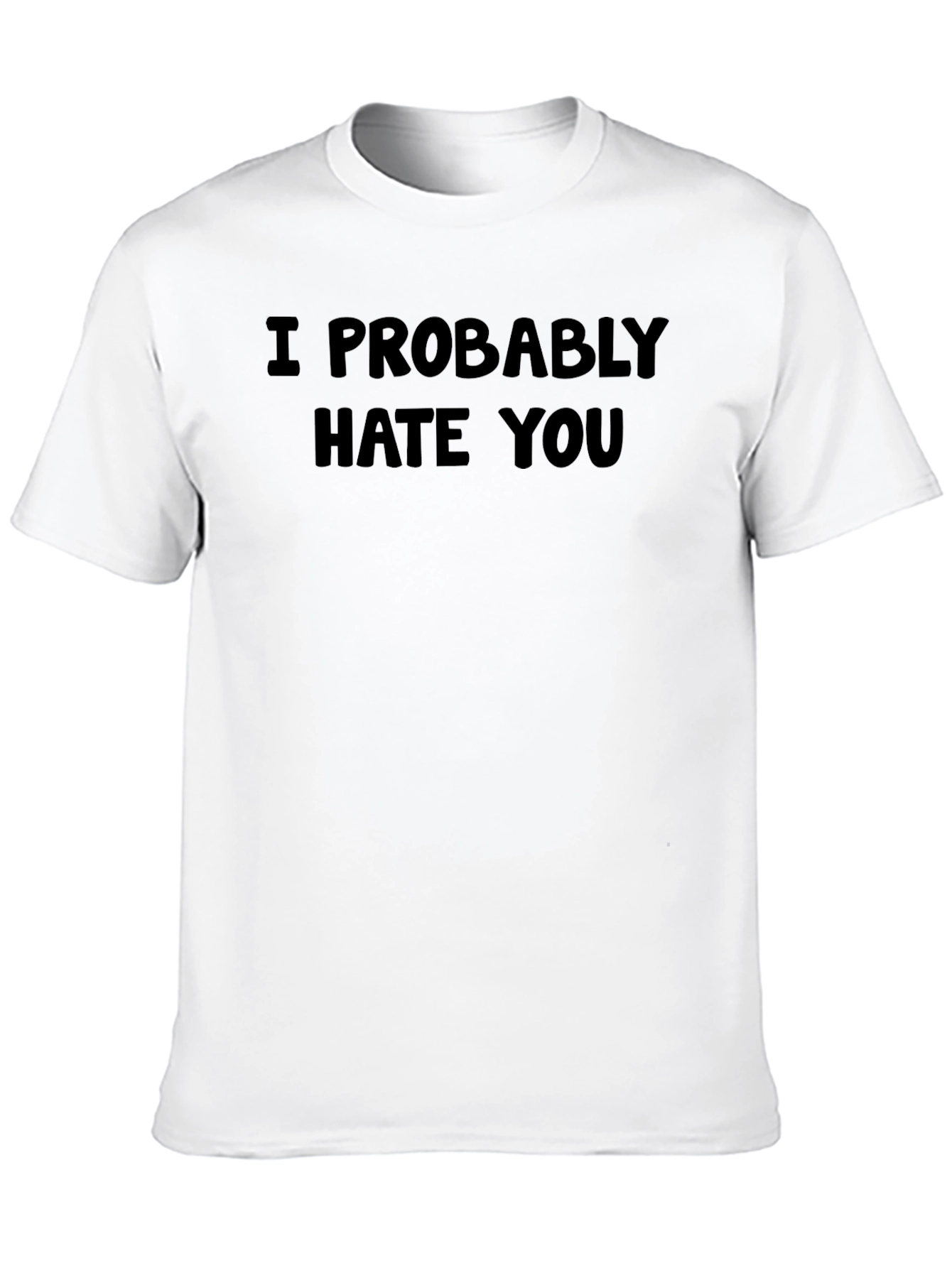 I Probably Hate You Black Graphic Tee