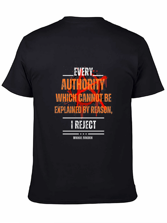 Anarchy Tee: Every Authority I Reject - Mikhail Bakunin Quote Shirt
