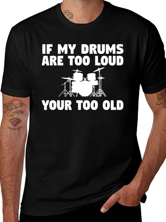 Funny Drummer T-Shirt - If My Drums are Too Loud