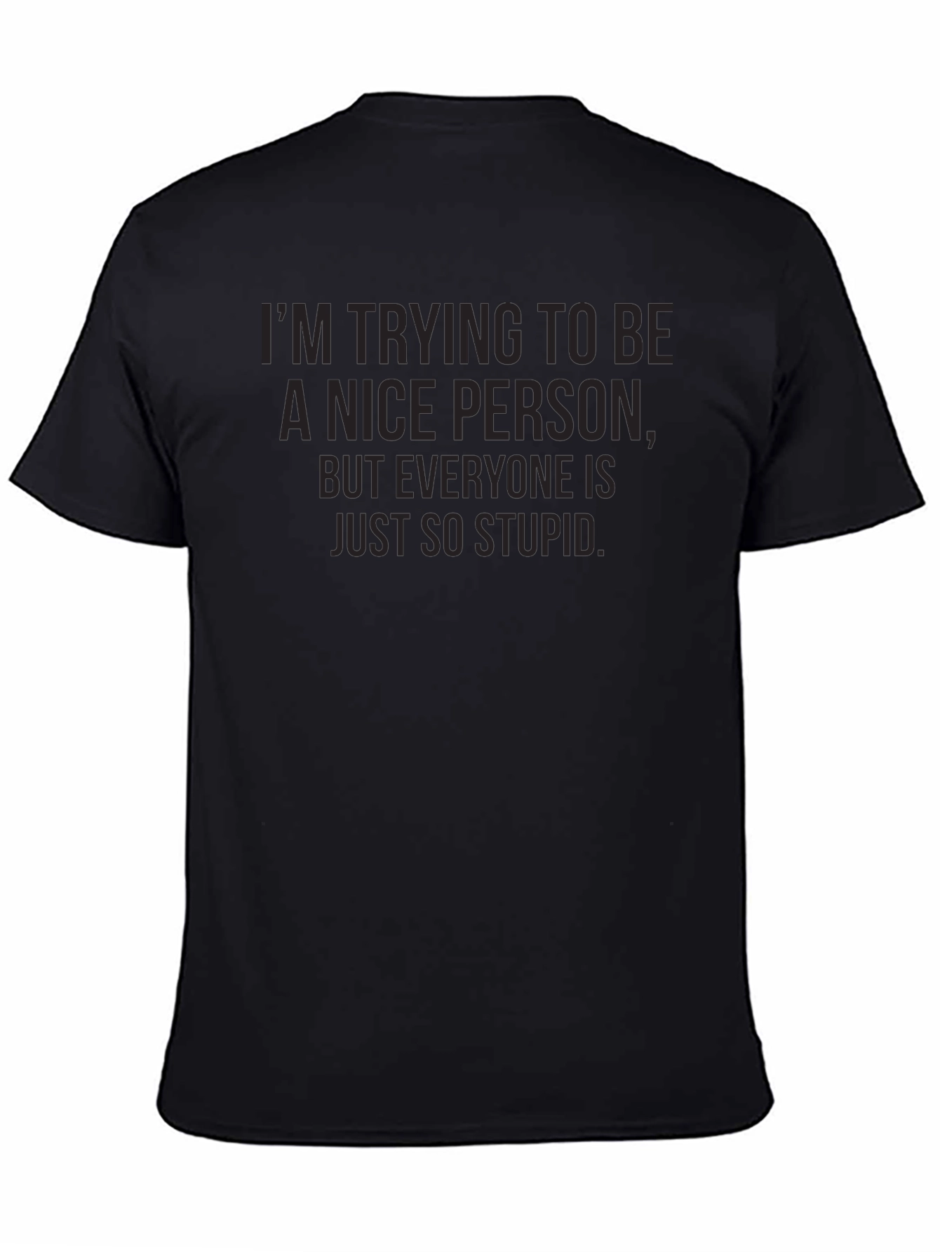 Funny Sarcastic Saying Graphic Tee