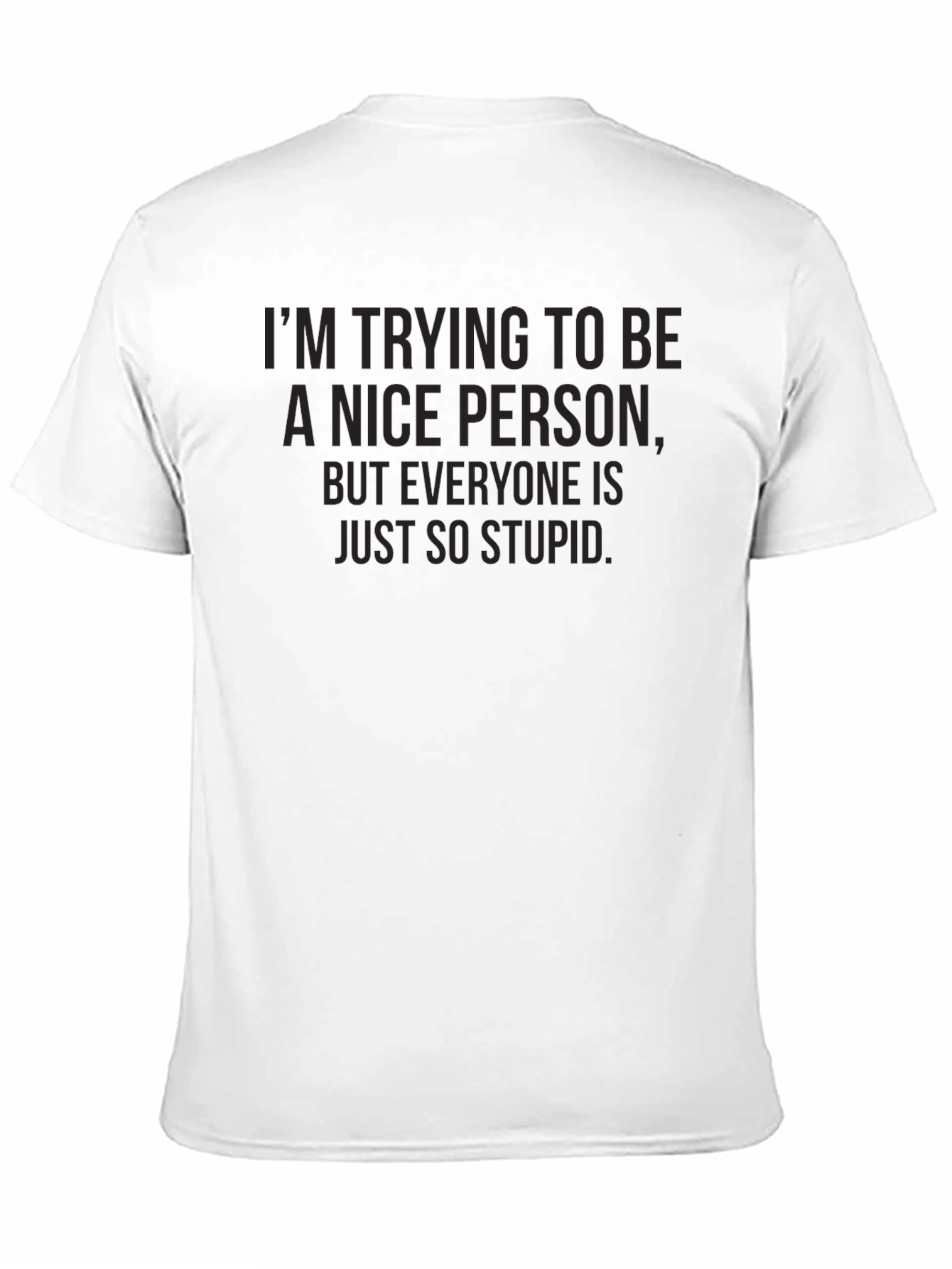 Funny Sarcastic Saying Graphic Tee