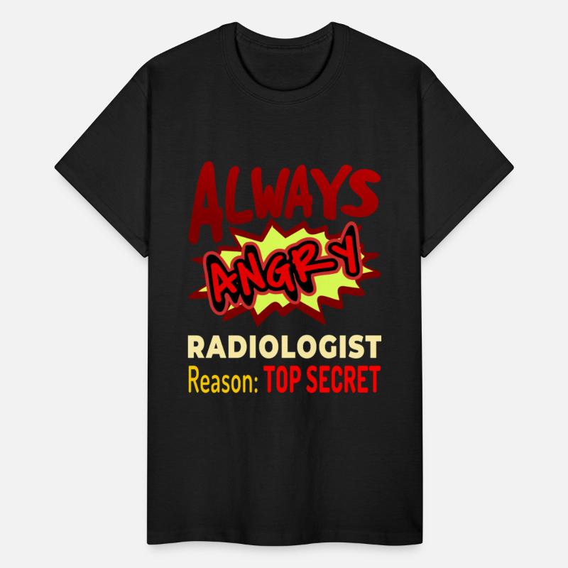 Always Angry Radiologist Reason Top Secret