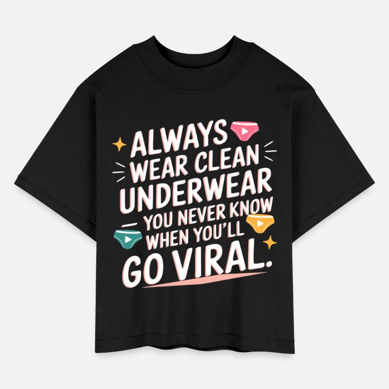 Always wear clean underwear, you may go viral