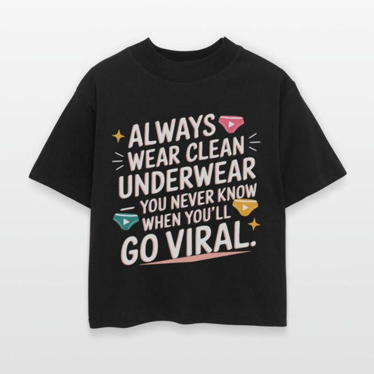 Always wear clean underwear, you may go viral