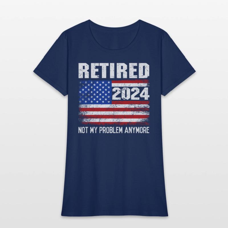Amerika Retired 2024 Not my Problem Anymore