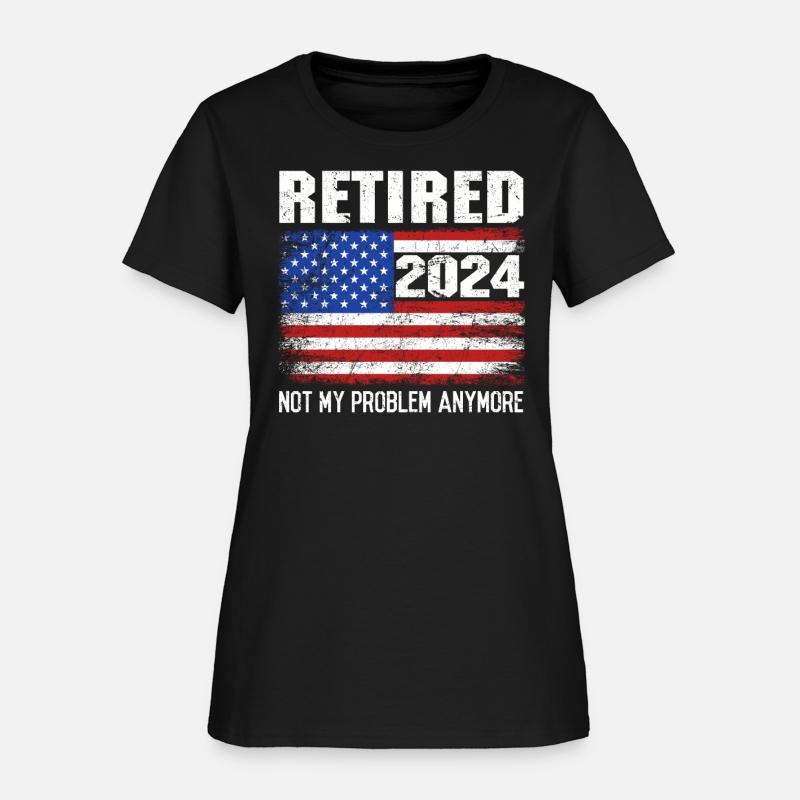 Amerika Retired 2024 Not my Problem Anymore