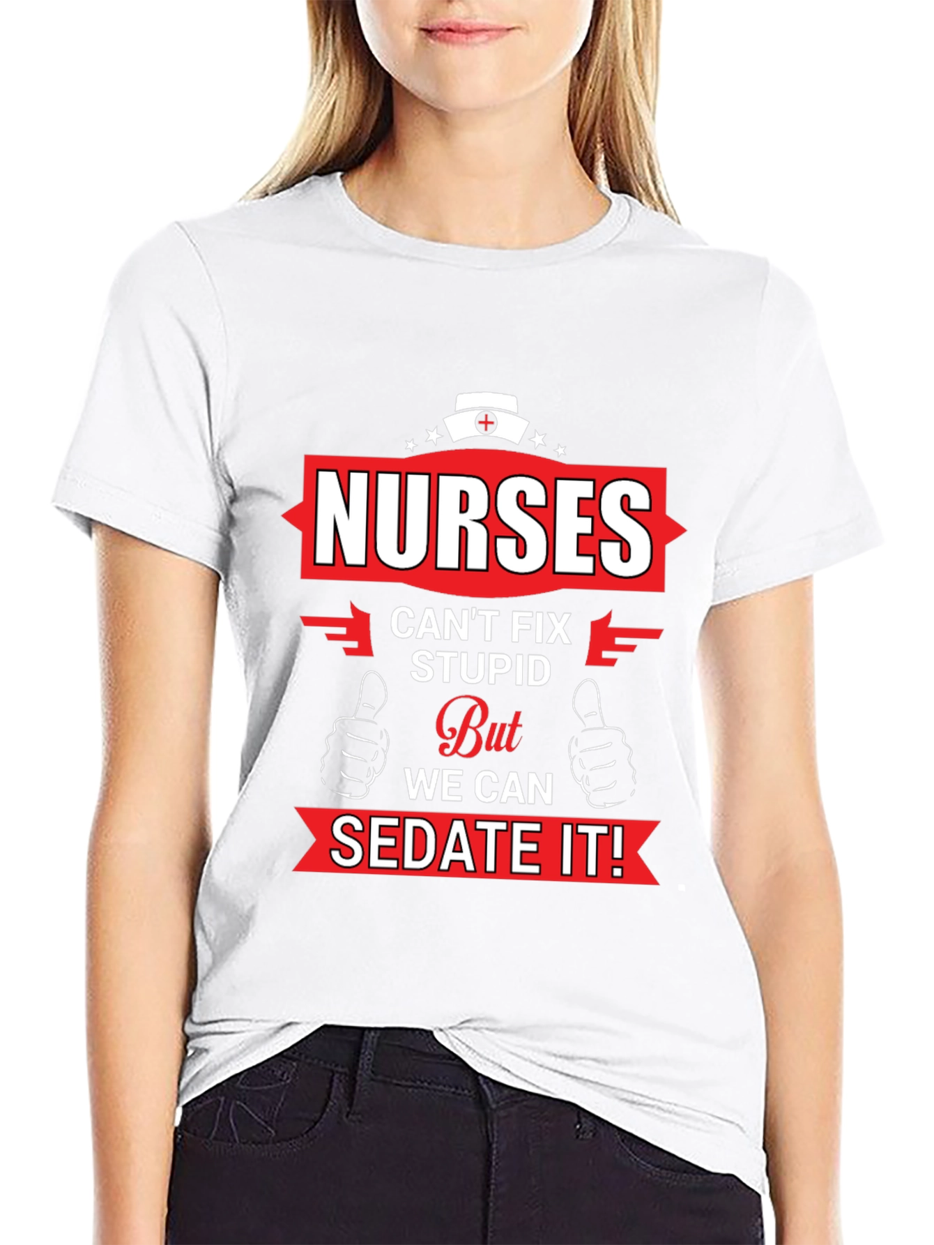 Nurses Cant Fix Stupid Graphic T-Shirt