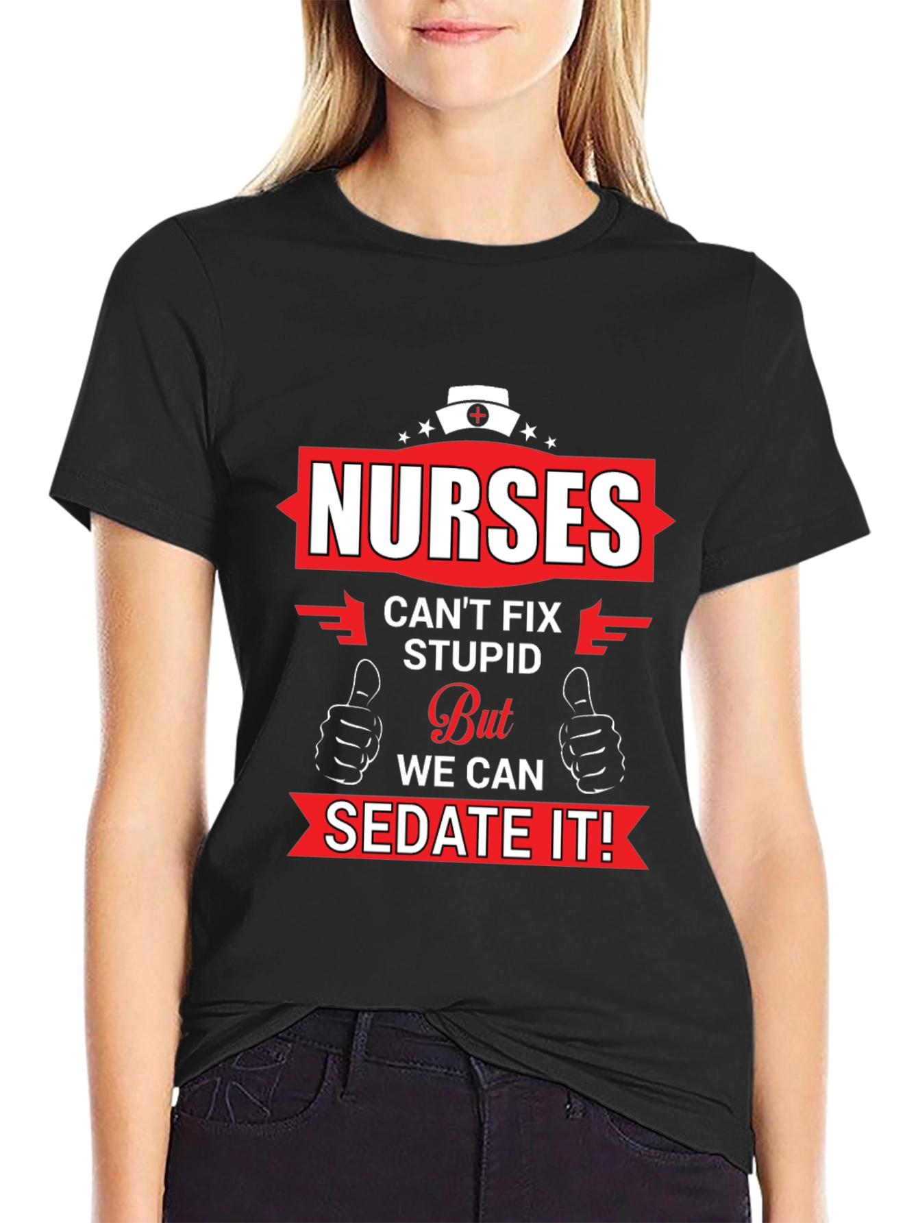 Nurses Cant Fix Stupid Graphic T-Shirt